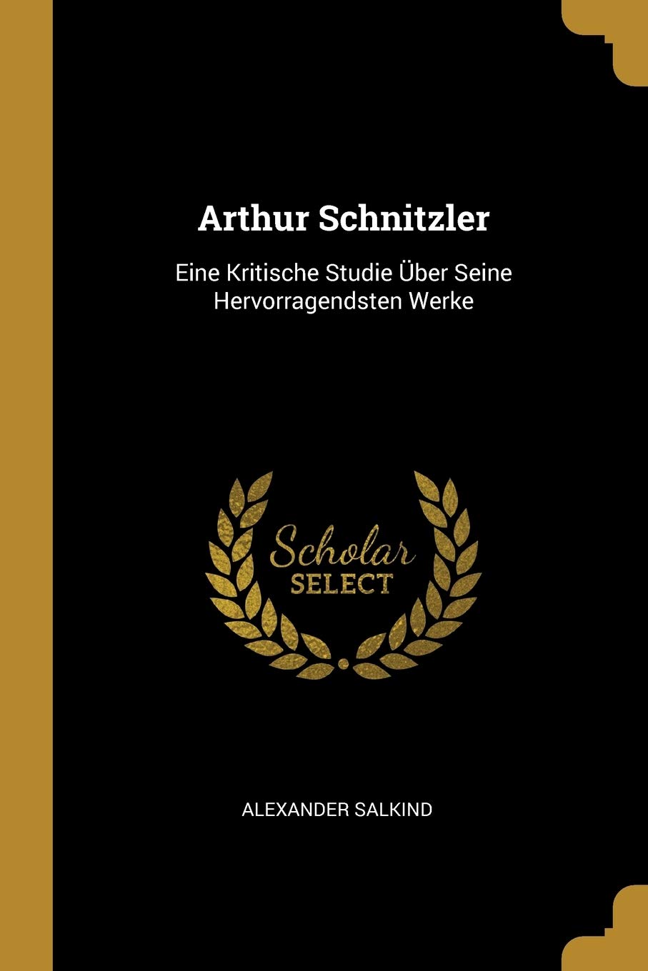 Arthur Schnitzler: Eine Kritische Studie Über Seine Hervorragendsten Werke Contemporary literature