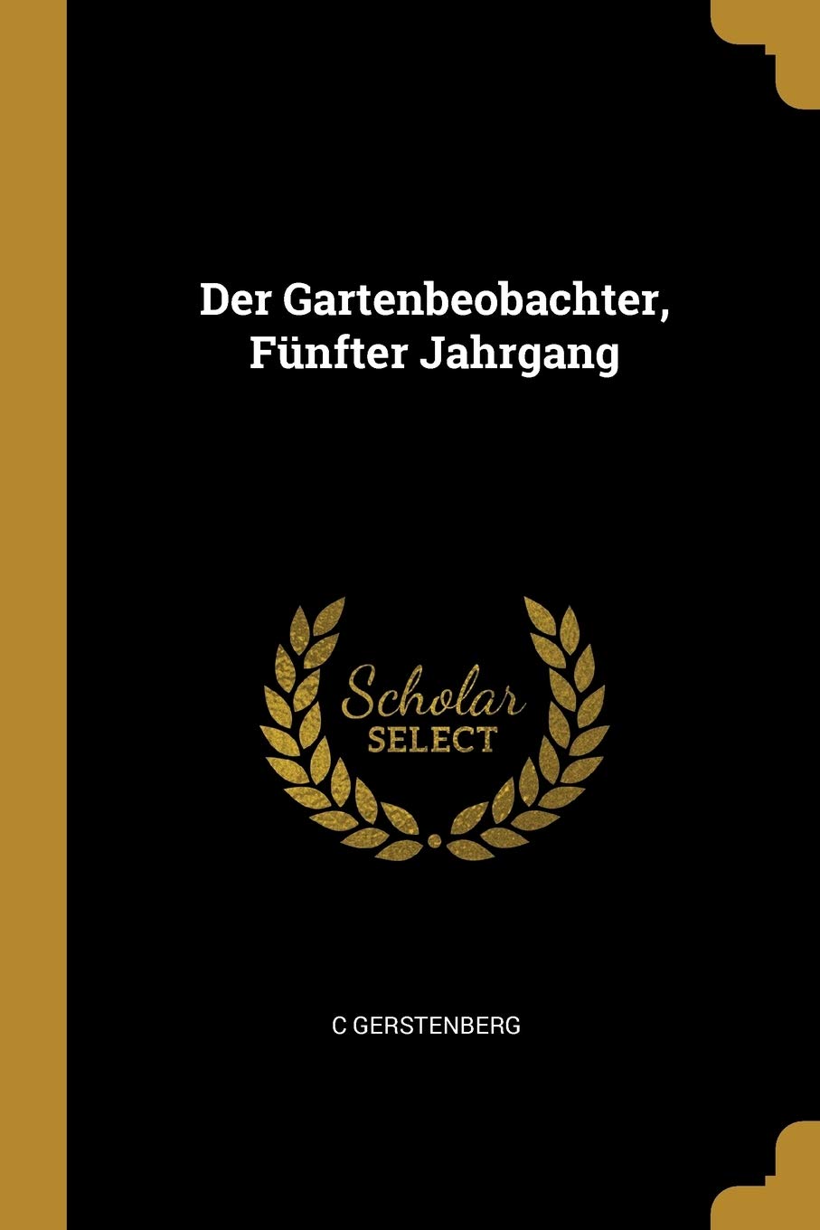 Der Gartenbeobachter, Fünfter Jahrgang Garden & Plants