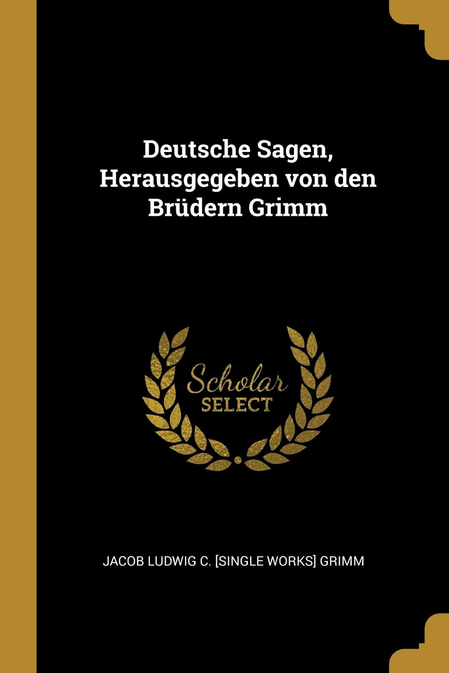 Deutsche Sagen, Herausgegeben Von Den Brüdern Grimm Politics & History