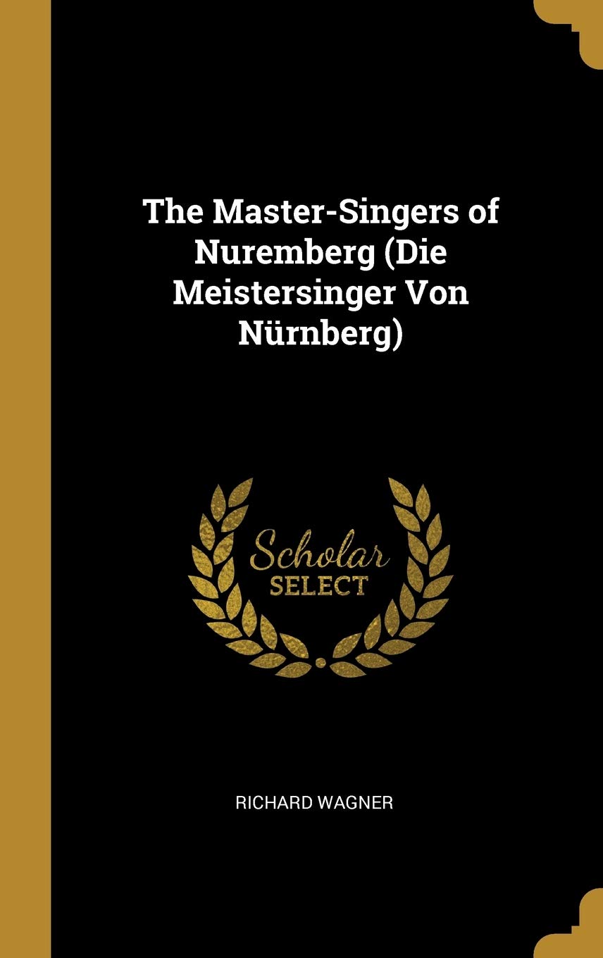 The Master-Singers of Nuremberg (Die Meistersinger Von Nrnberg) Contemporary literature