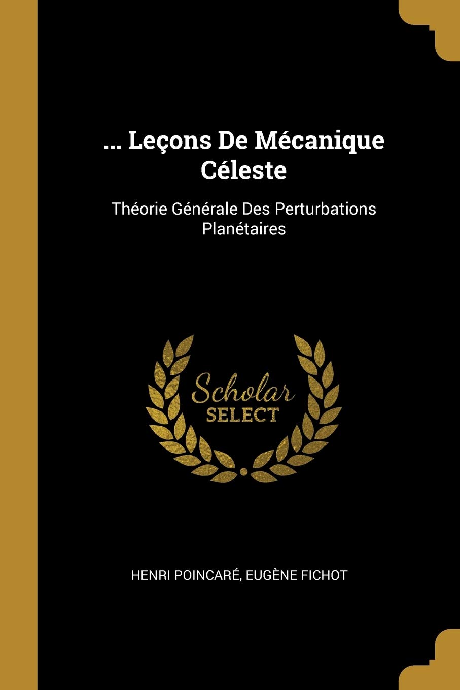 ... Leçons De Mécanique Céleste: Théorie Générale Des Perturbations Planétaires book
