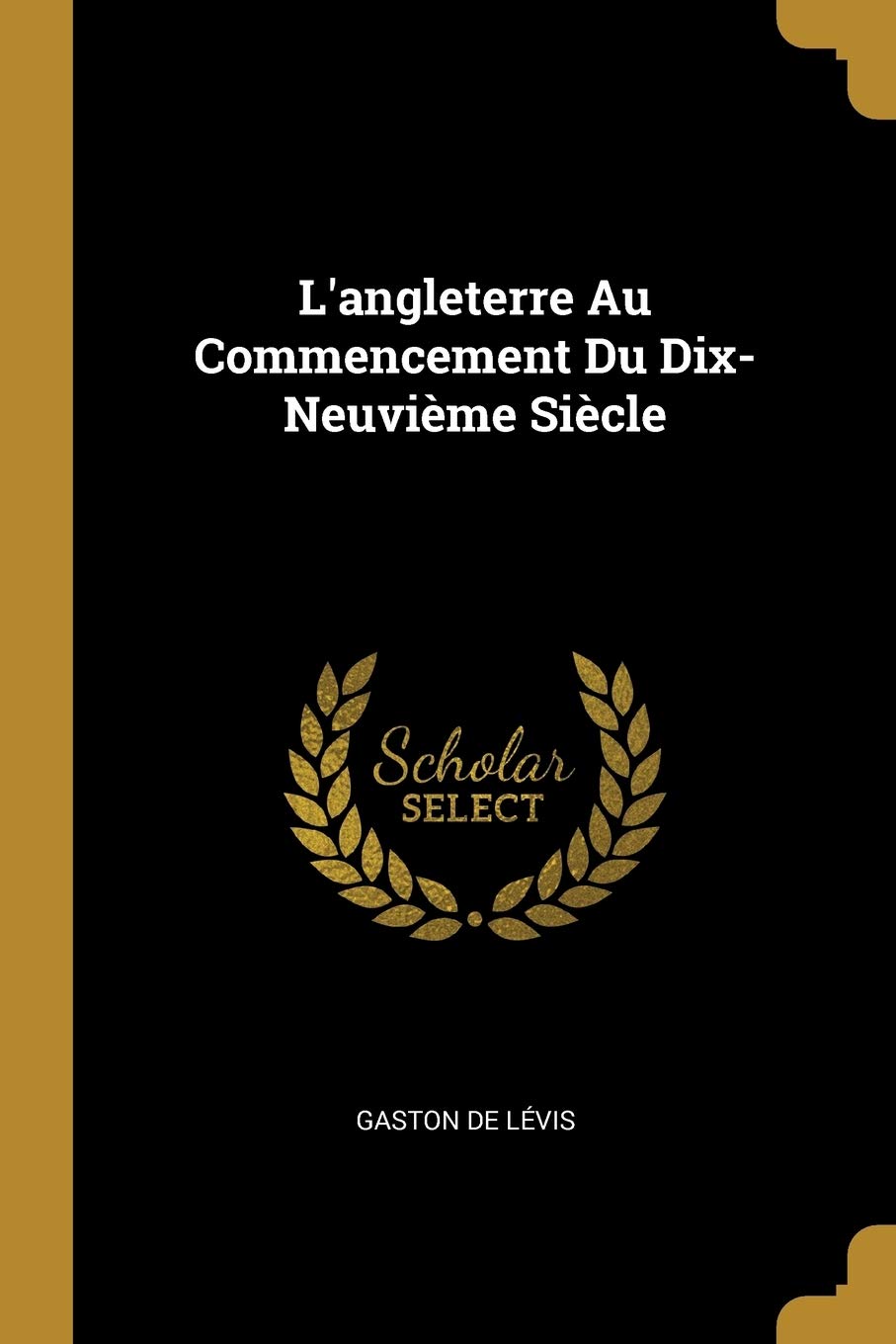 L'angleterre Au Commencement Du Dix-Neuvième Siècle book
