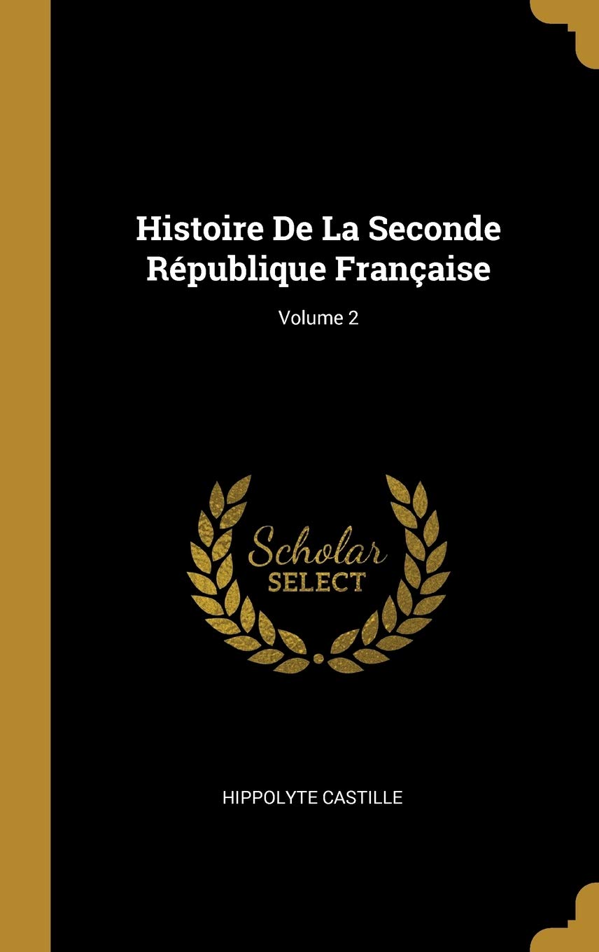 Product Image: Histoire De La Seconde République Française; Volume 2