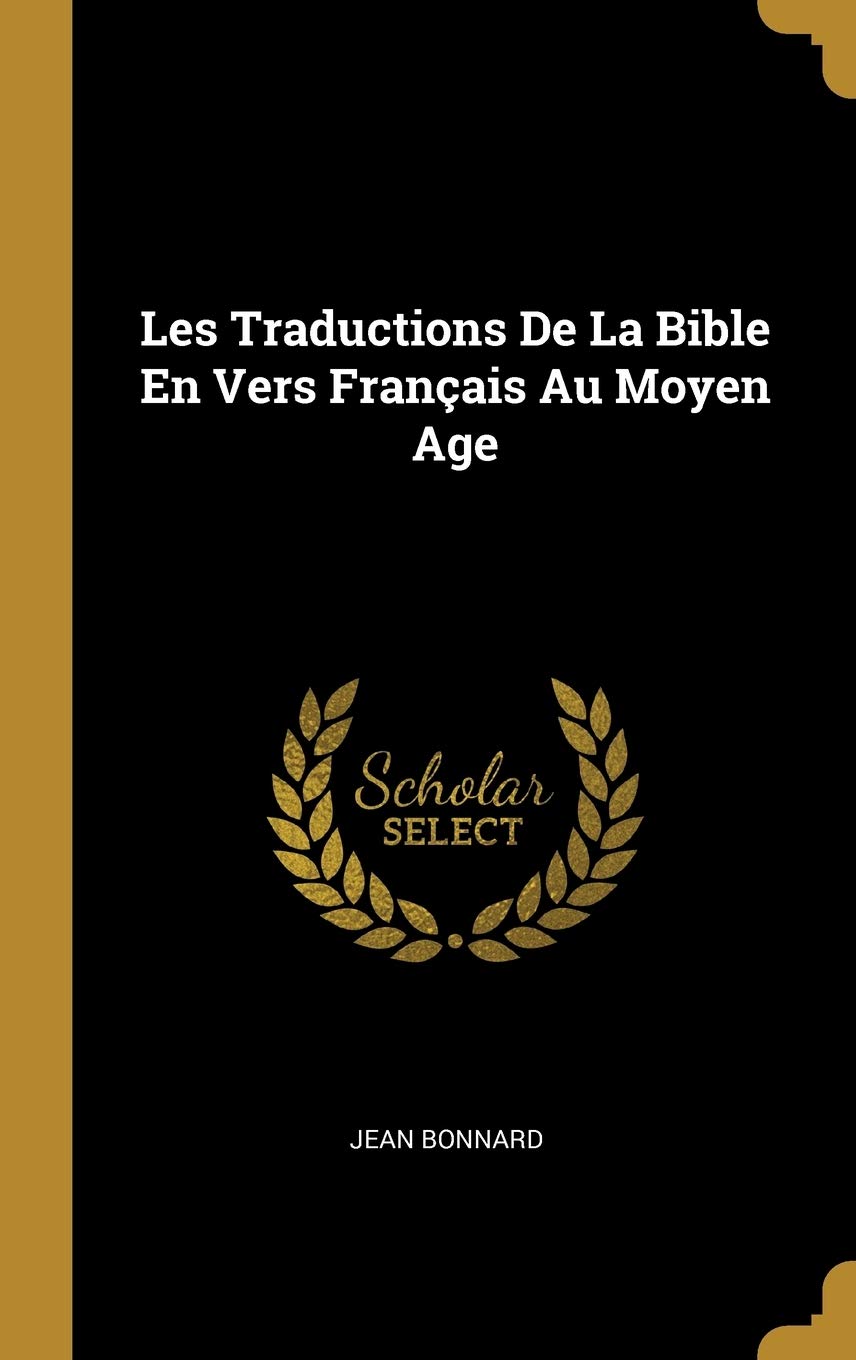 Les Traductions De La Bible En Vers Français Au Moyen Age book