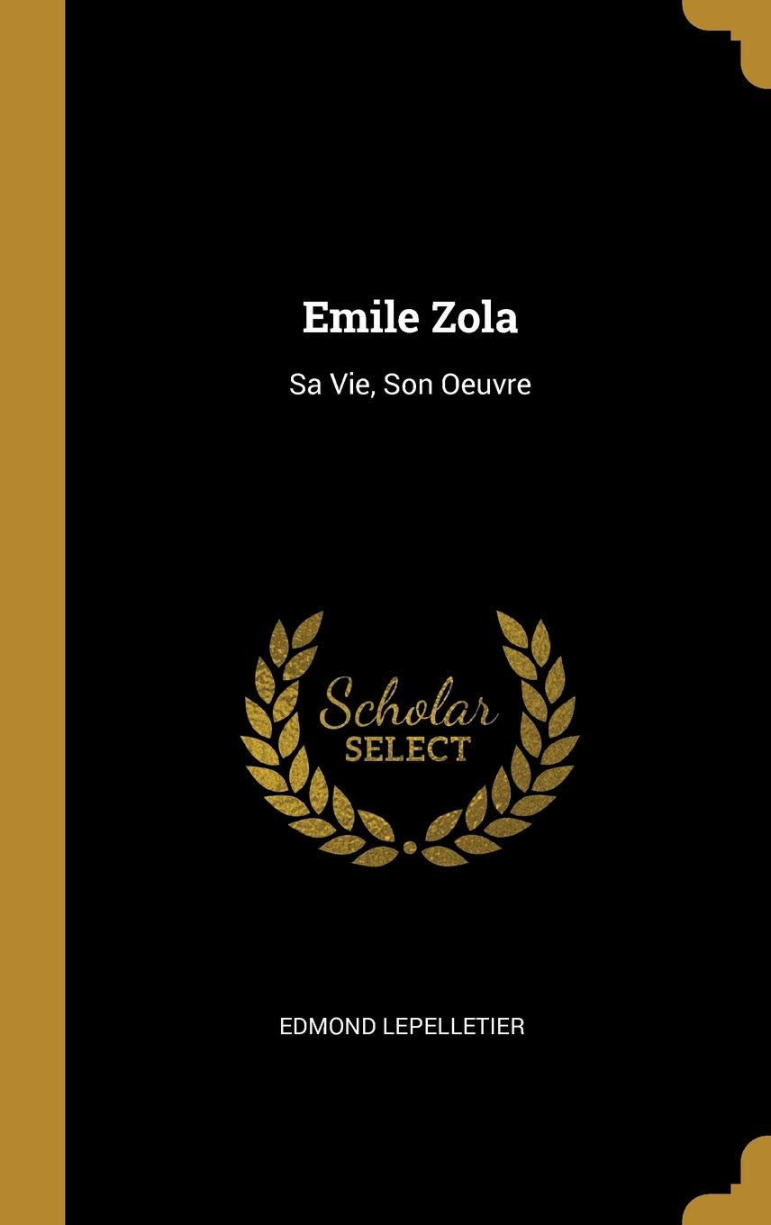 Emile Zola: Sa Vie, Son Oeuvre book