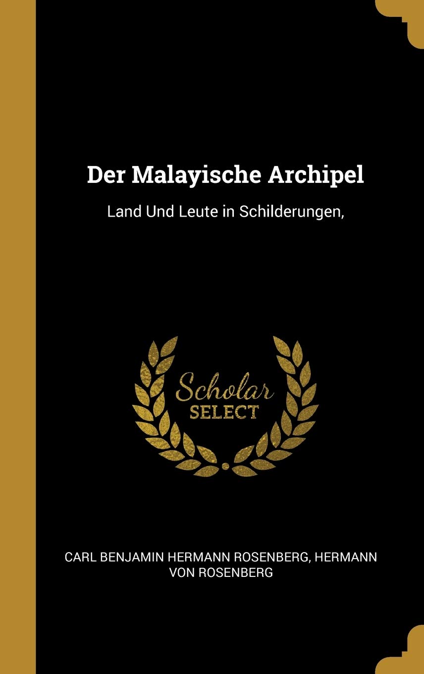 Der Malayische Archipel: Land Und Leute in Schilderungen, Politics & History