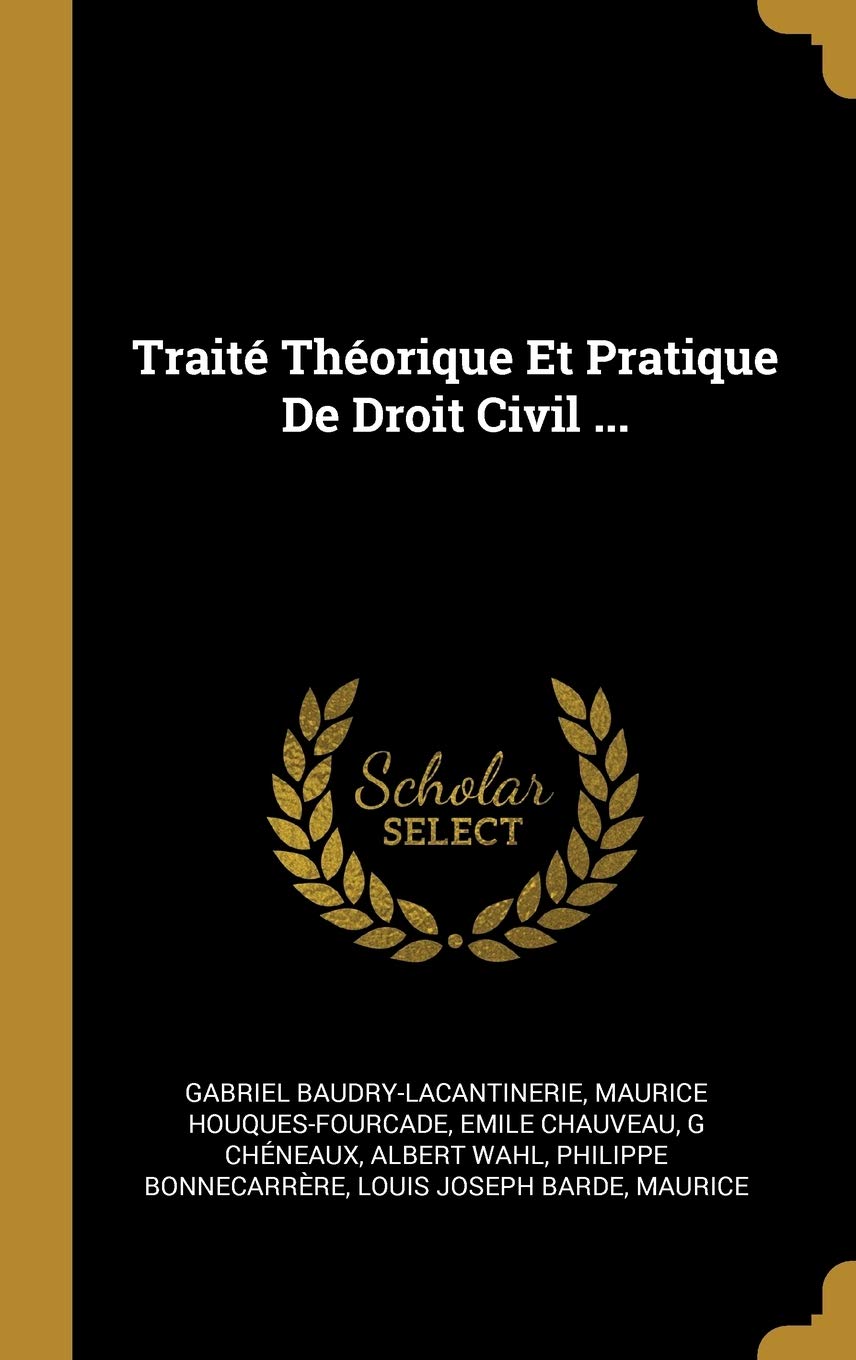 Traité Théorique Et Pratique De Droit Civil ... book