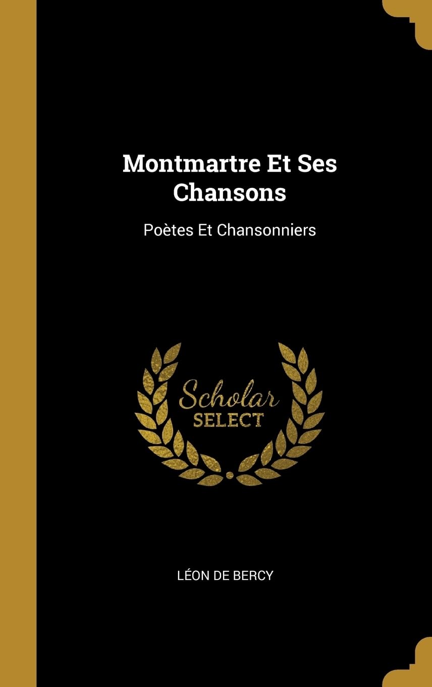 Montmartre Et Ses Chansons: Potes Et Chansonniers book