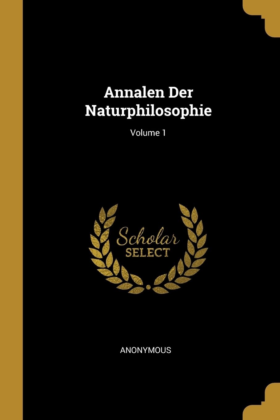 Annalen Der Naturphilosophie; Volume 1 Learning & Reference