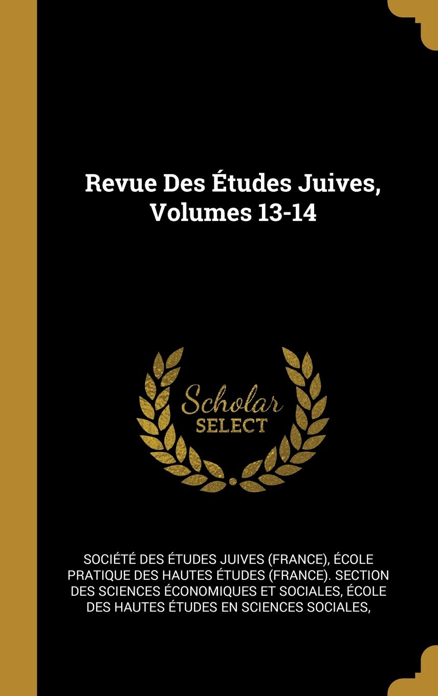 Revue Des Études Juives, Volumes 13-14 book