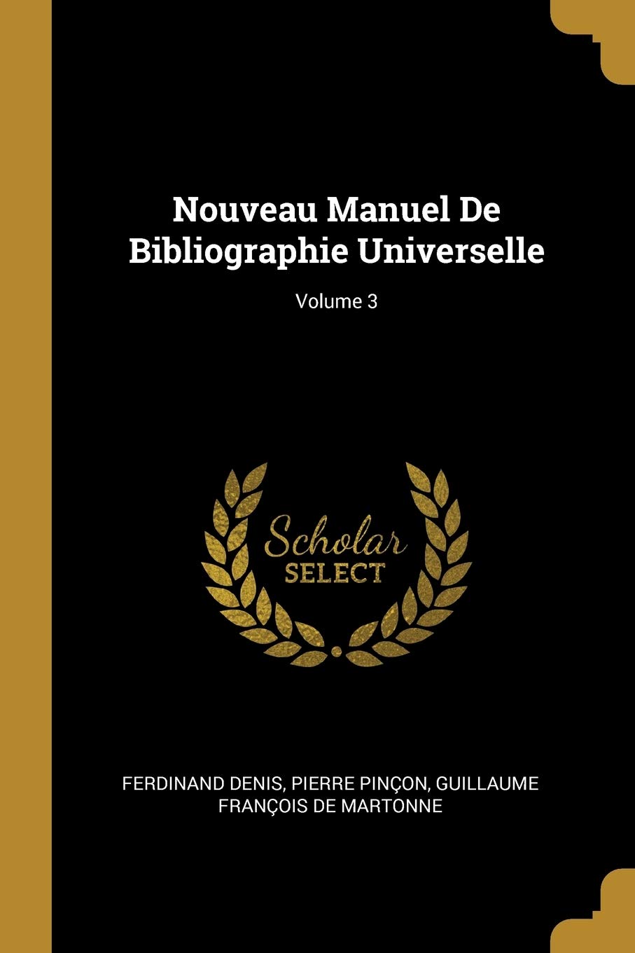 Nouveau Manuel De Bibliographie Universelle; Volume 3 book