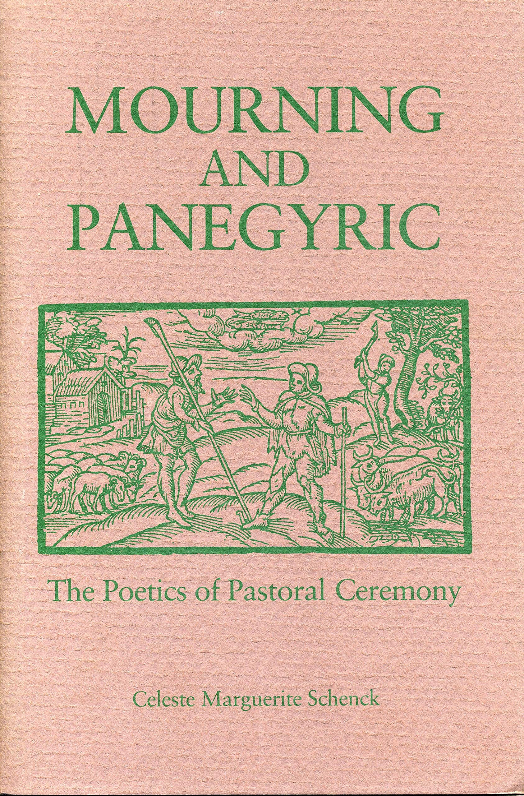 Mourning and Panegyric: The Poetics of Pastoral Ceremony Poetry