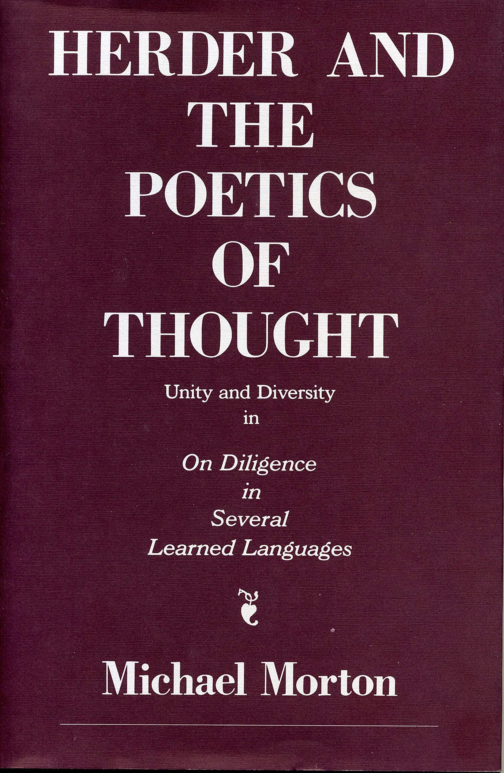 Herder and the Poetics of Thought: Unity and Diversity in on Diligence in Several Learned Languages Contemporary literature