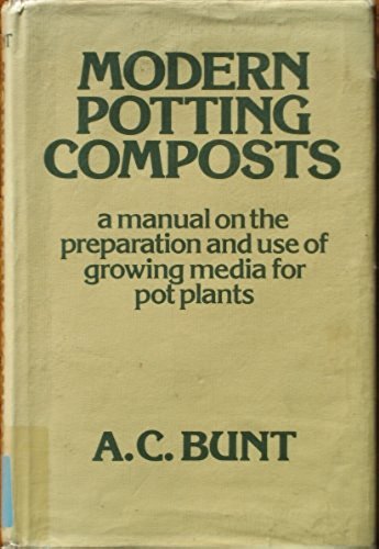 Modern Potting Composts: A Manual on the Preparation and Use of Growing Media for Pot Plants Geology & Geography
