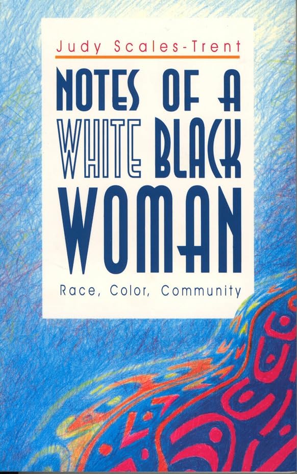 Notes of a White Black Woman: Race Color Community Books