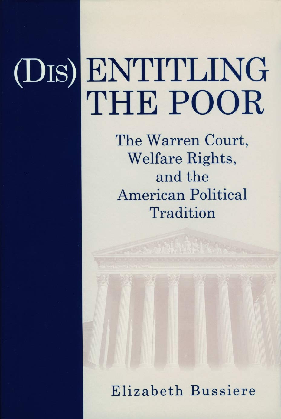 Disentitling the Poor: The Warren Court, Welfare Rights, and the American Political Tradition Law