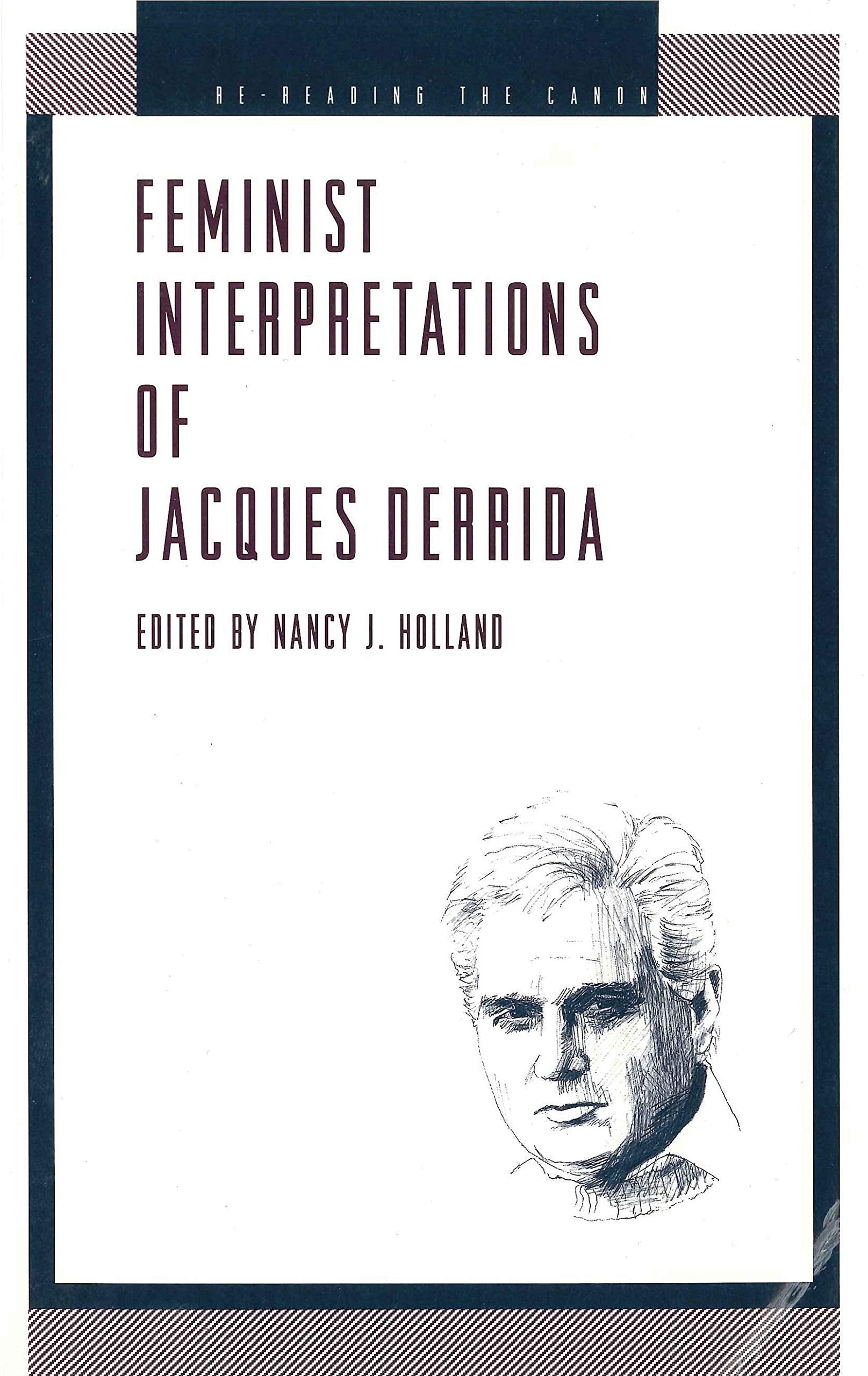 Feminist Interpretations of Jacques Derrida (Re-Reading the Canon) Philosophy