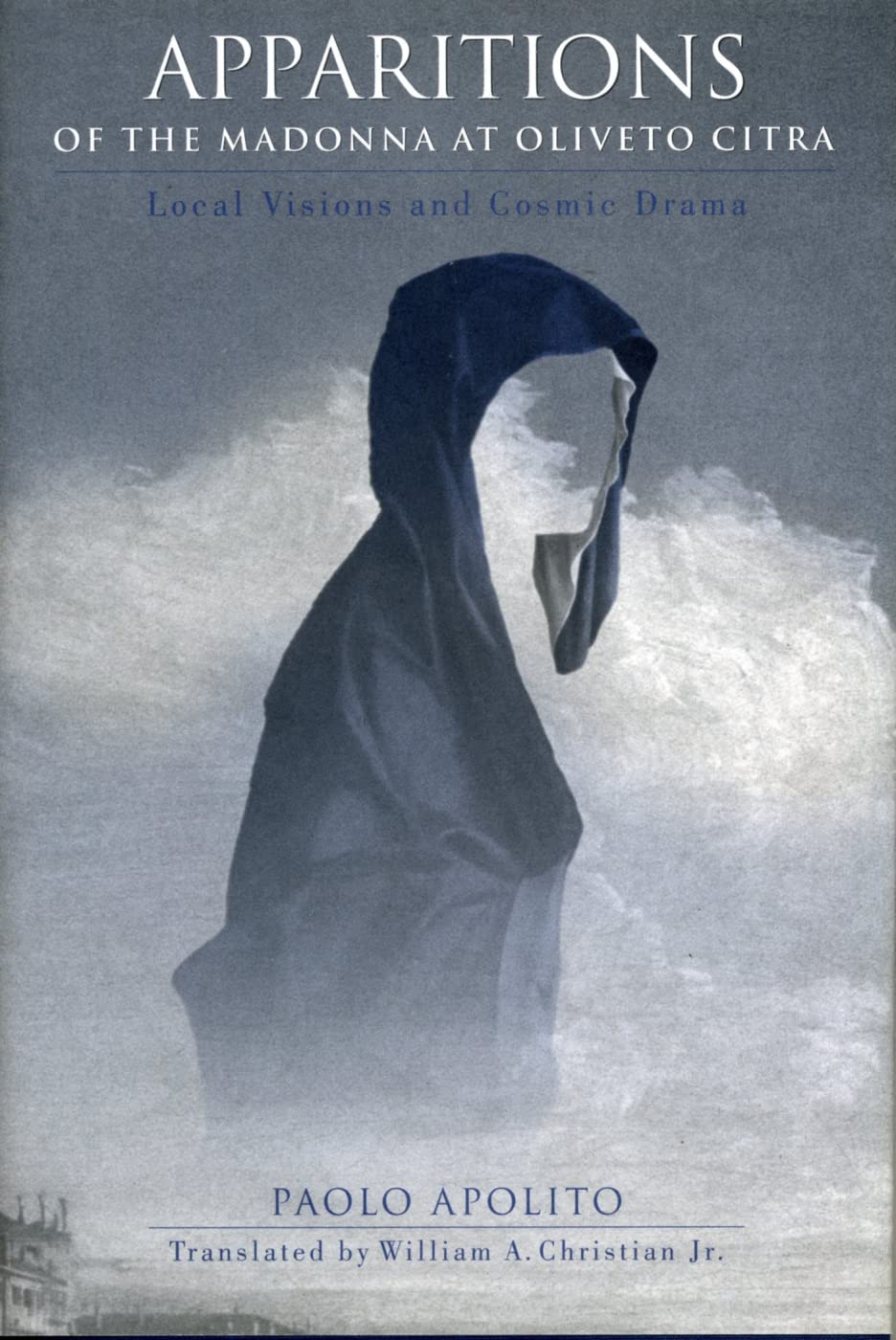 Apparitions of the Madonna at Oliveto Citra: Local Visions and Cosmic Drama Religion & Esotericism