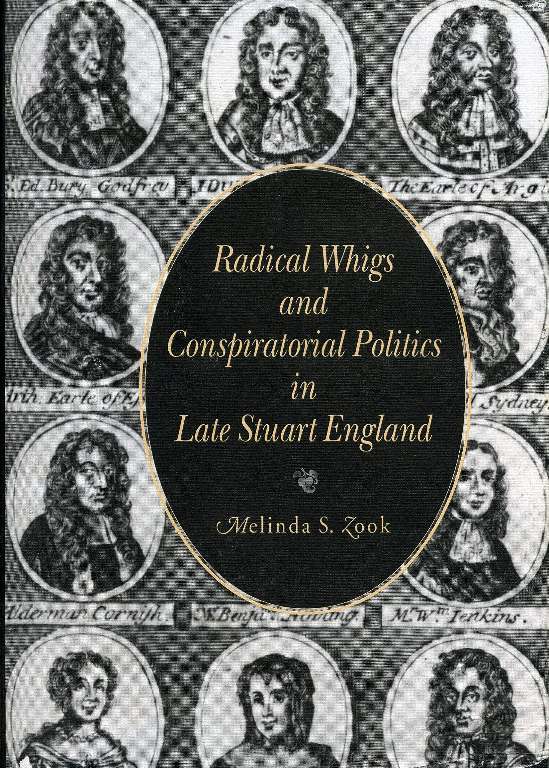 Radical Whigs and Conspiratorial Politics in Late Stuart England Social Sciences