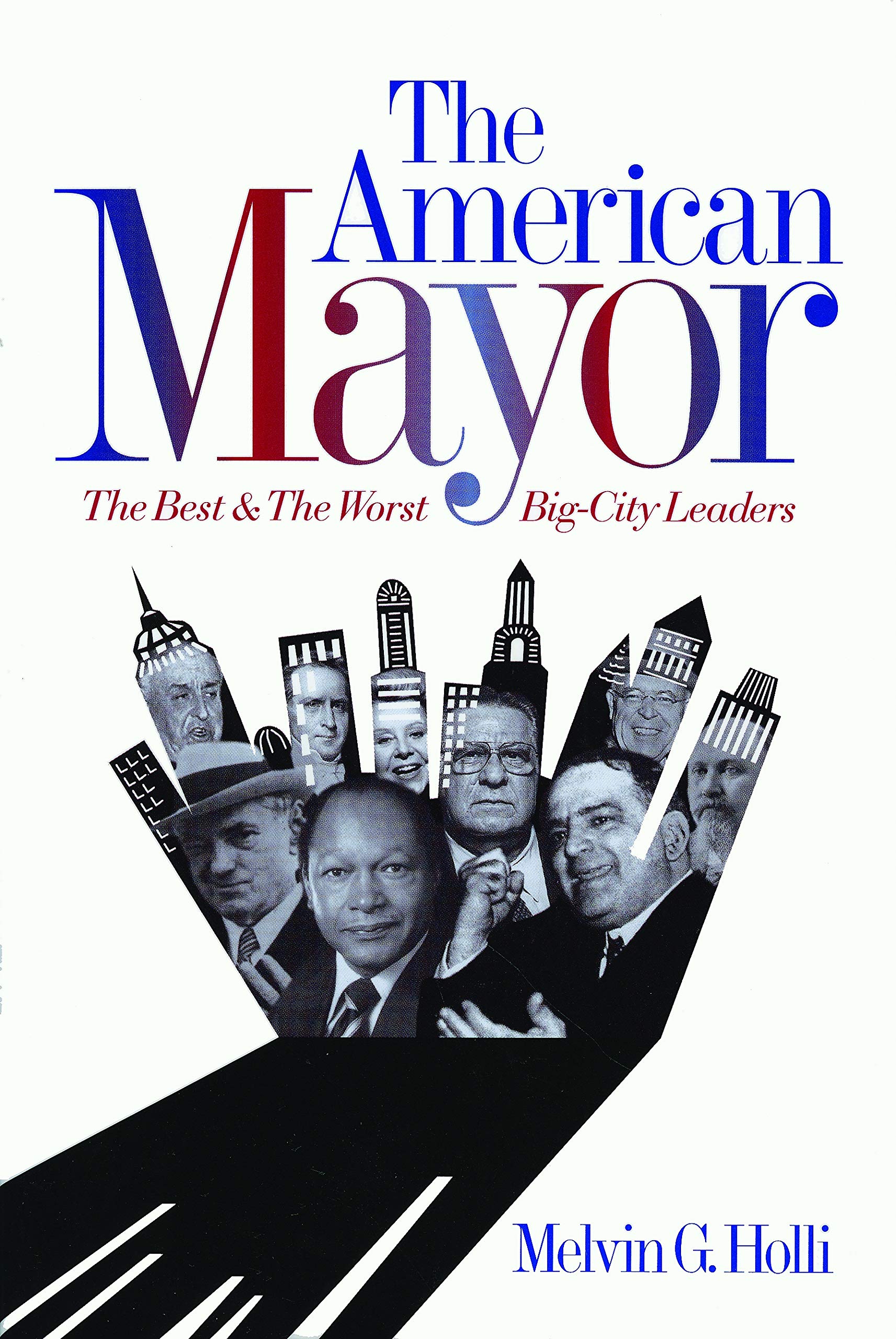 American Mayor: The Best & the Worst Big-City Leaders Social Sciences