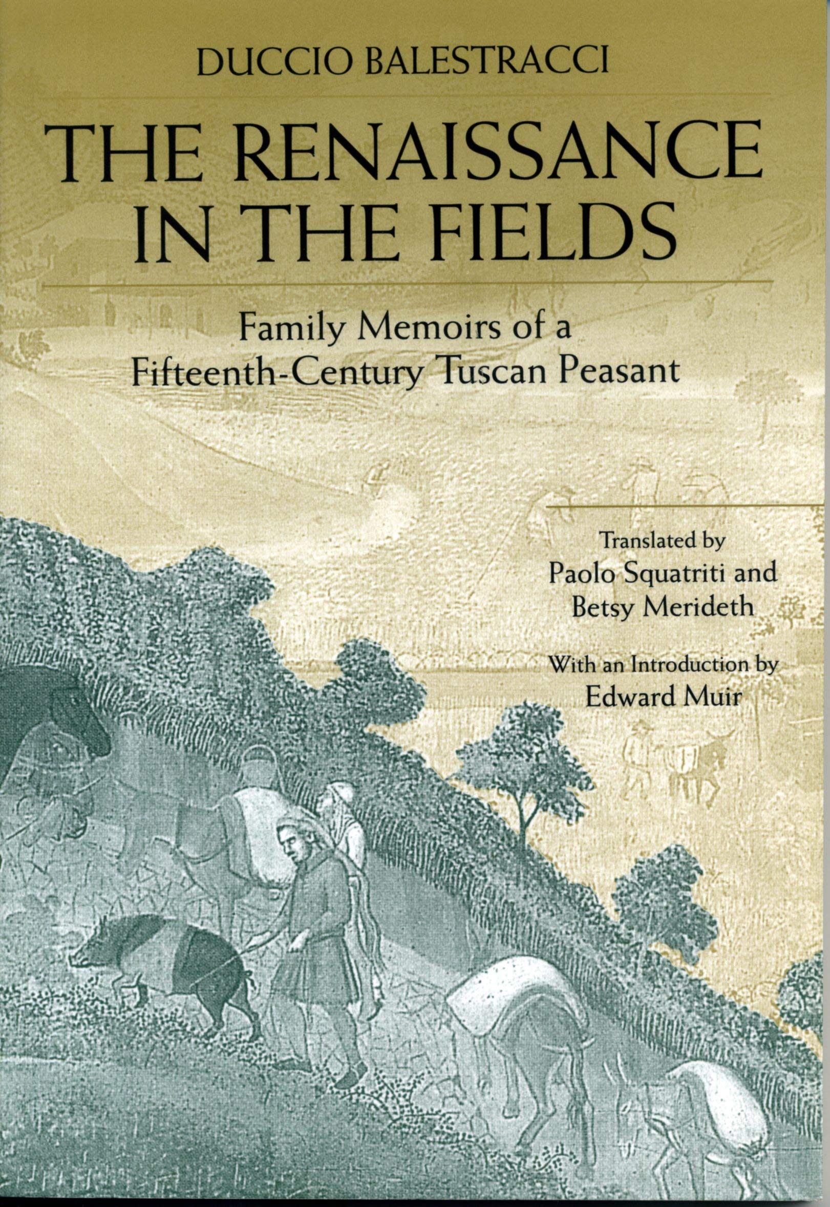 The Renaissance in the Fields: Family Memoirs of a Fifteenth-Century Tuscan Peasant Social Sciences