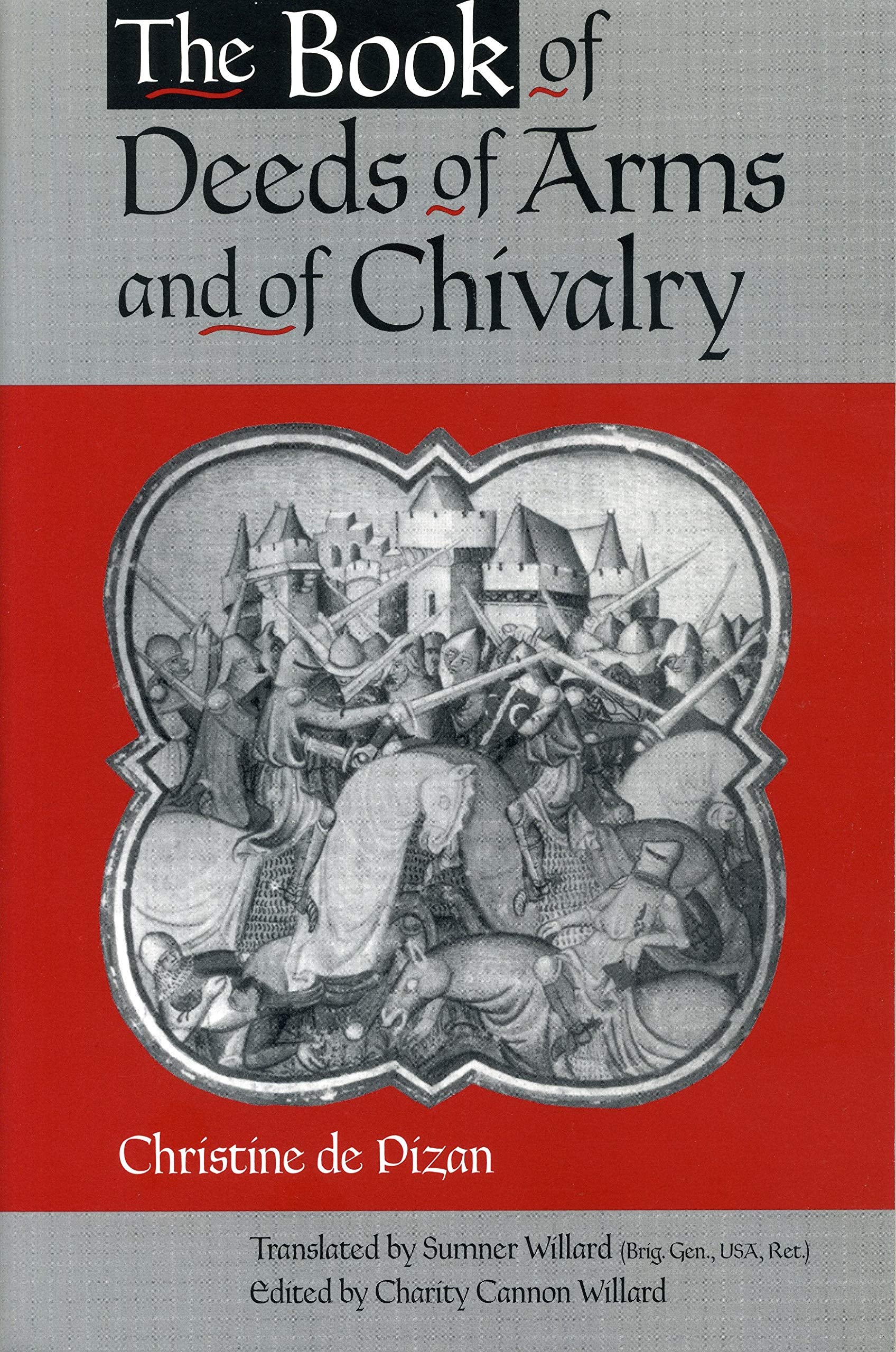 The Book of Deeds of Arms and of Chivalry: by Christine de Pizan Essays & Short Stories