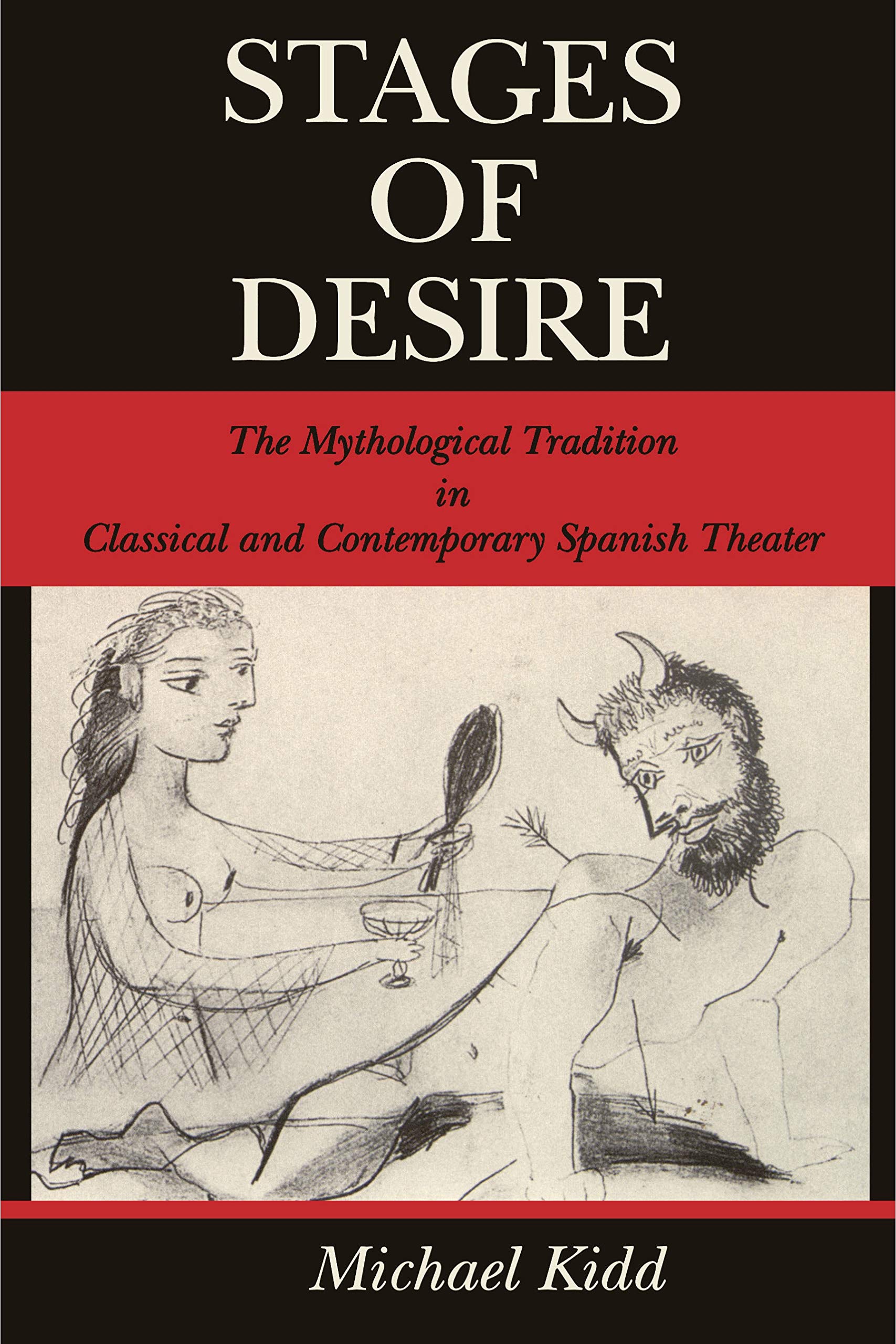 Stages of Desire: The Mythological Tradition in Classical and Contemporary Spanish Theater (Penn State Studies in Romance Literatures) Books
