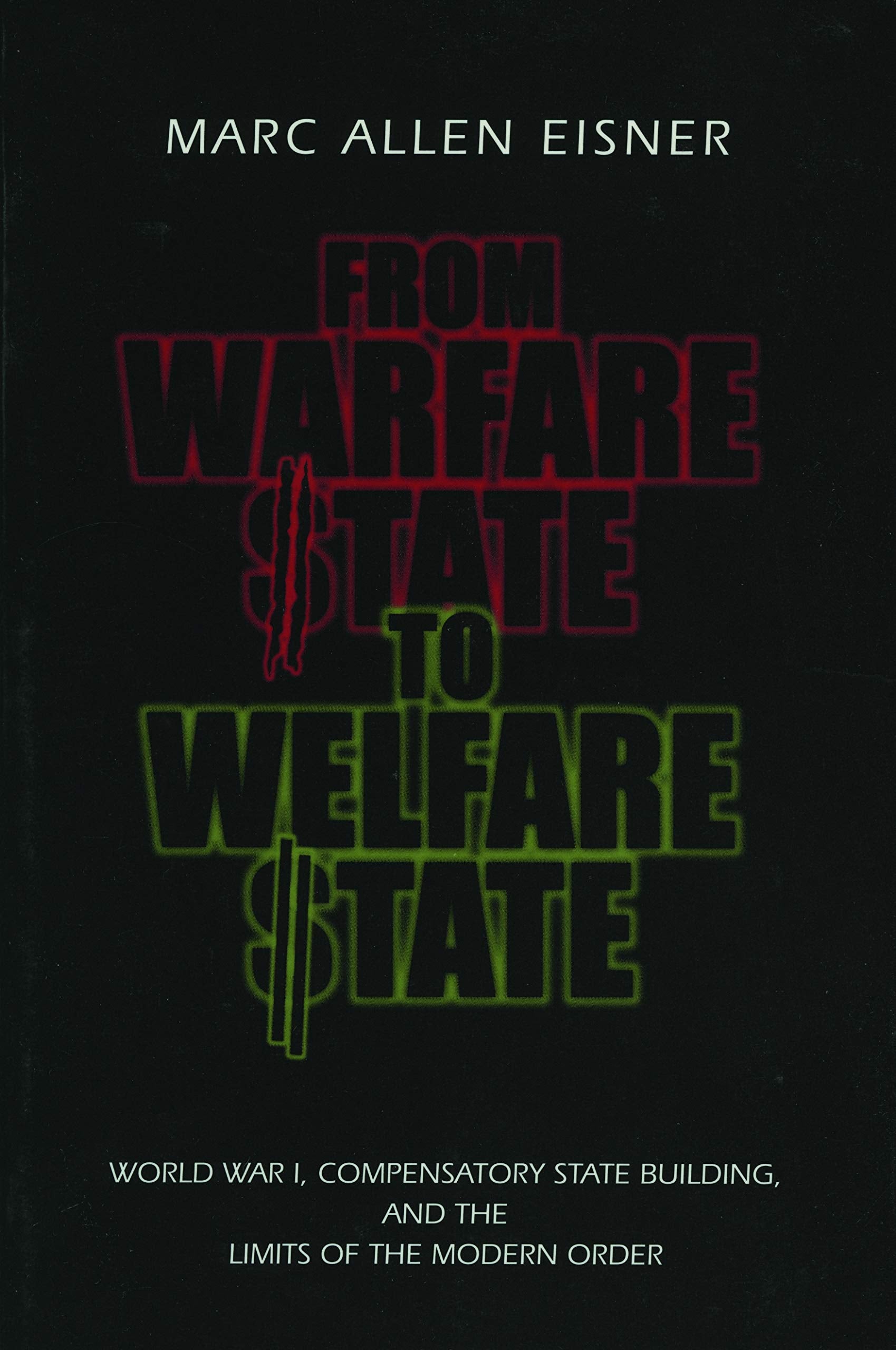From Warfare State - CL.: World War I, Compensatory State-Building, and the Limits of the Modern Order Social Sciences