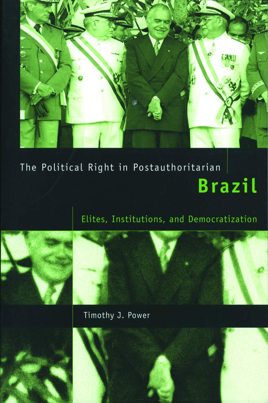 The Political Right in Postauthoritarian Brazil: Elites, Institutions, and Democratization Business, Finance & Career