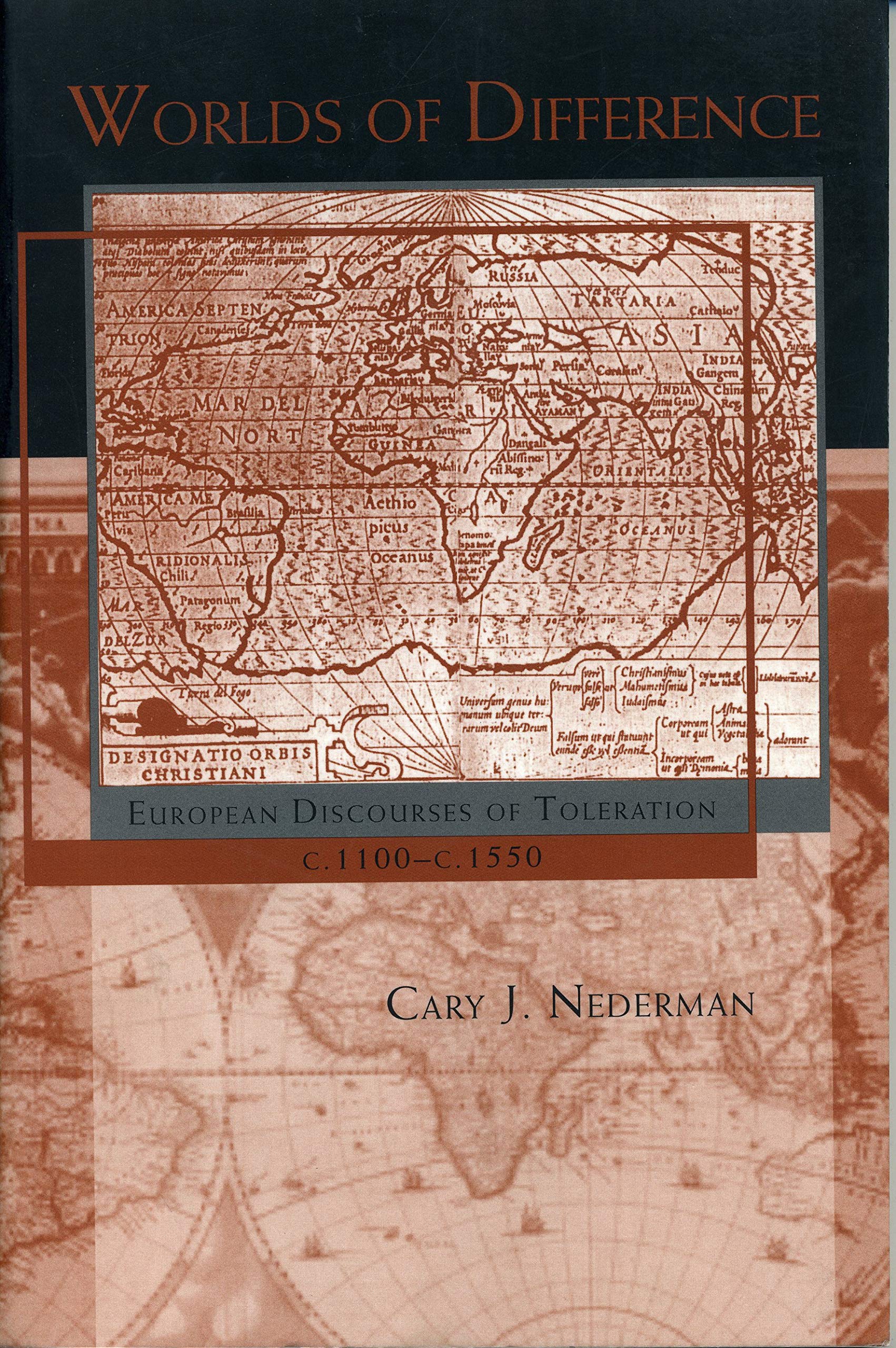 Worlds of Difference: European Discourses of Toleration, C. 1100-C. 1550 Philosophy