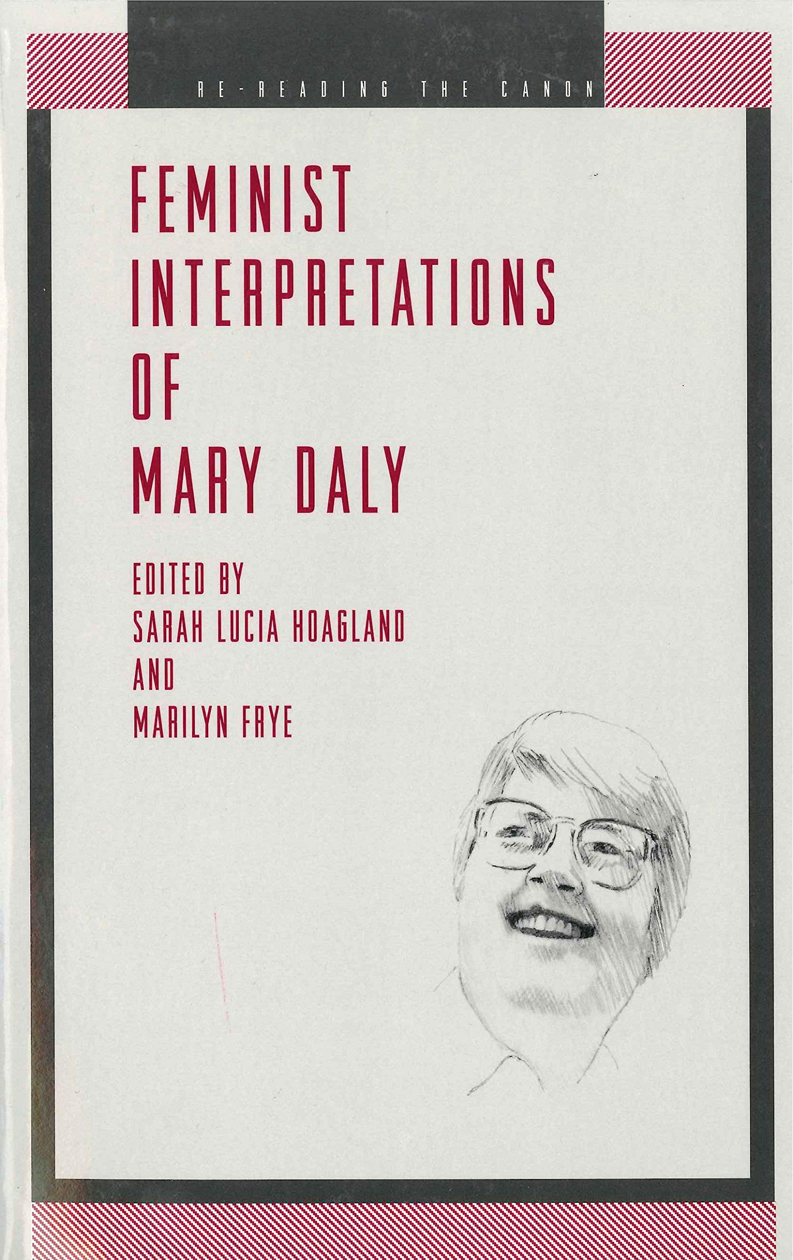 Feminist Interpretations of Mary Daly (Re-Reading the Canon) Philosophy