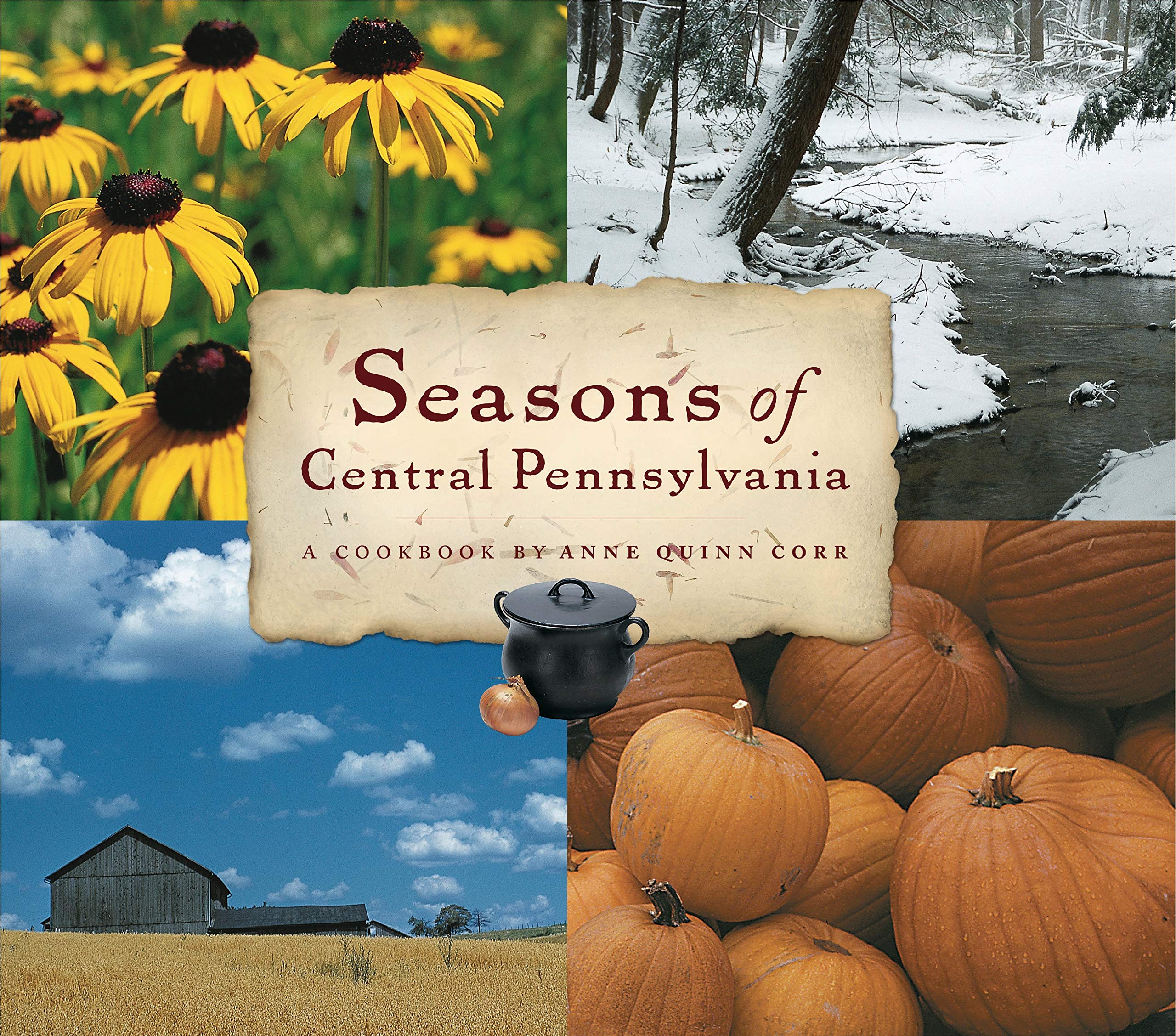 Seasons of Central Pennsylvania: A Cookbook: A Cookbook by Anne Quinn Corr (Keystone Books) Leisure, Home & Garden