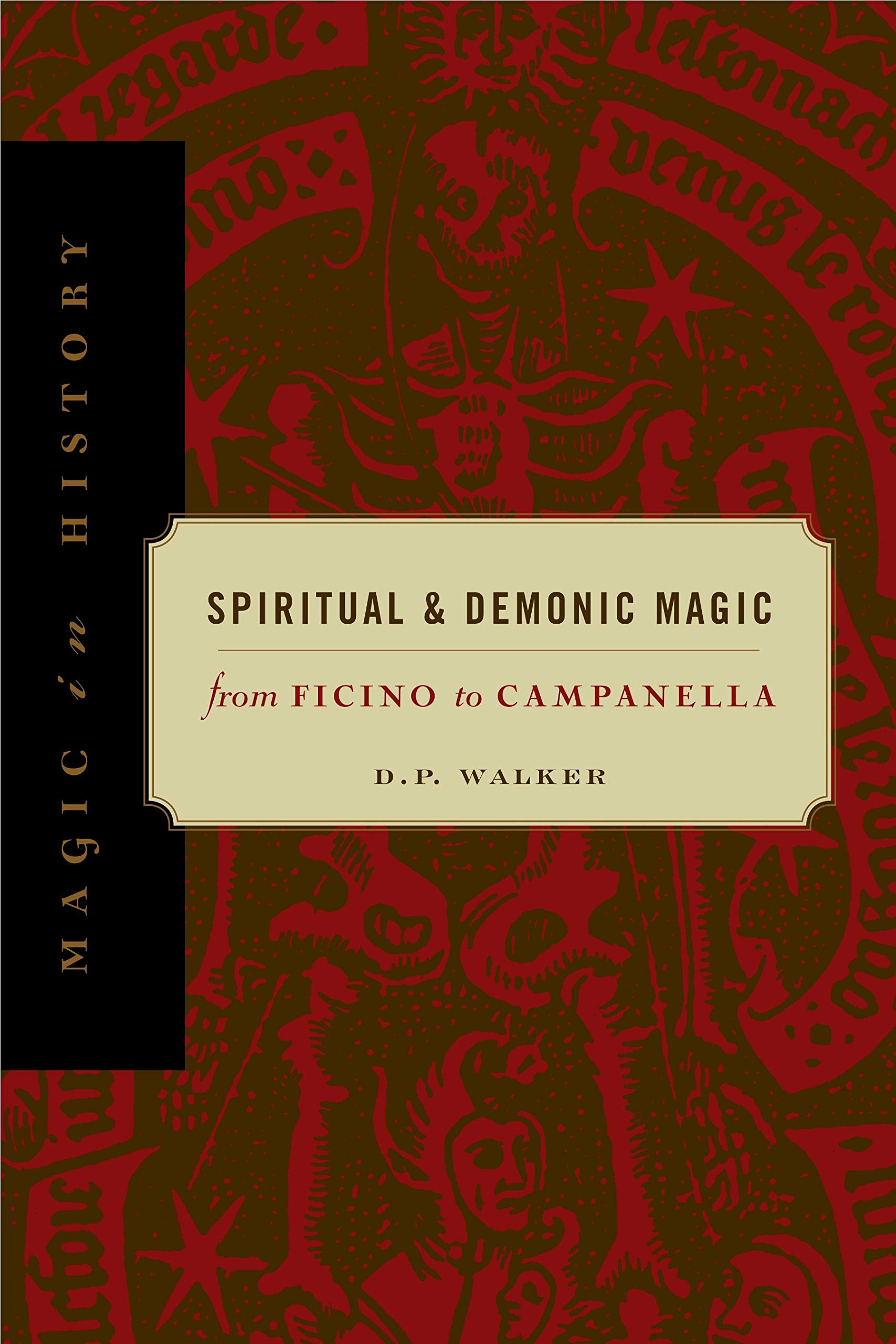 Spiritual and Demonic Magic: From Ficino to Campanella (Magic in History Series) Philosophy