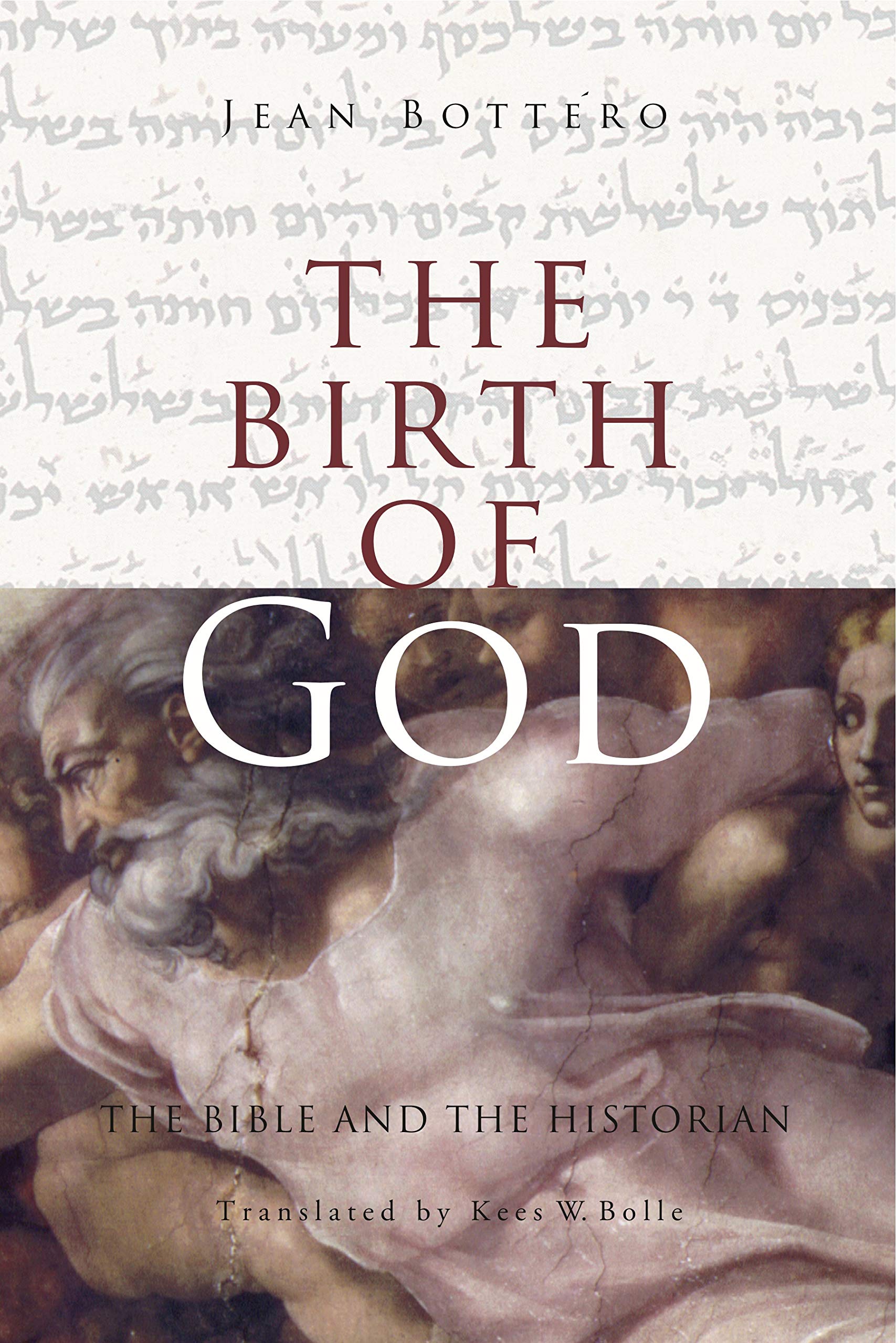 Birth of God - CL.: The Bible and the Historian (HERMENEUTICS, STUDIES IN THE HISTORY OF RELIGIONS) Contemporary literature