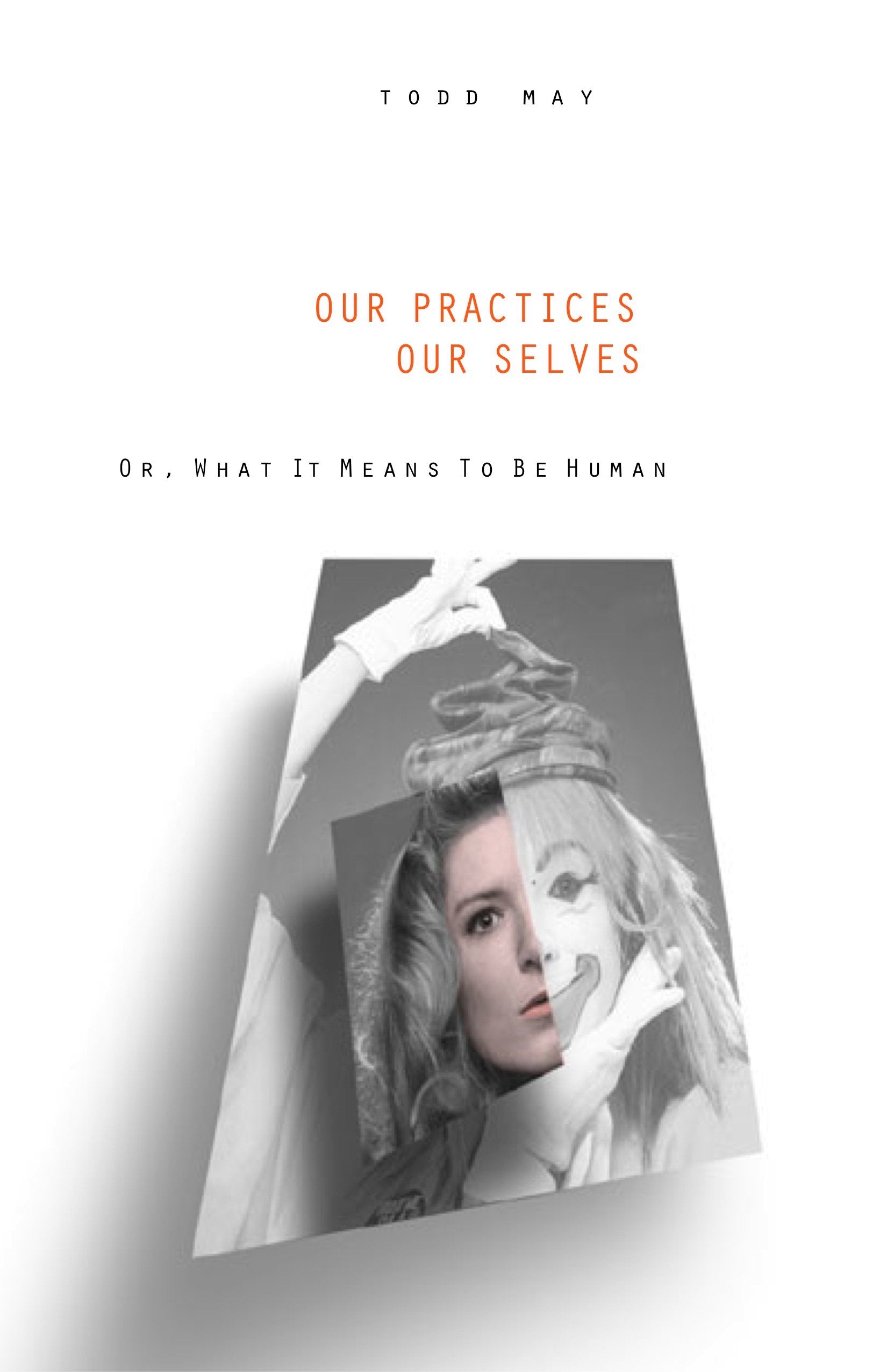 Our Practices, Our Selves, Or, What It Means to Be Human Philosophy