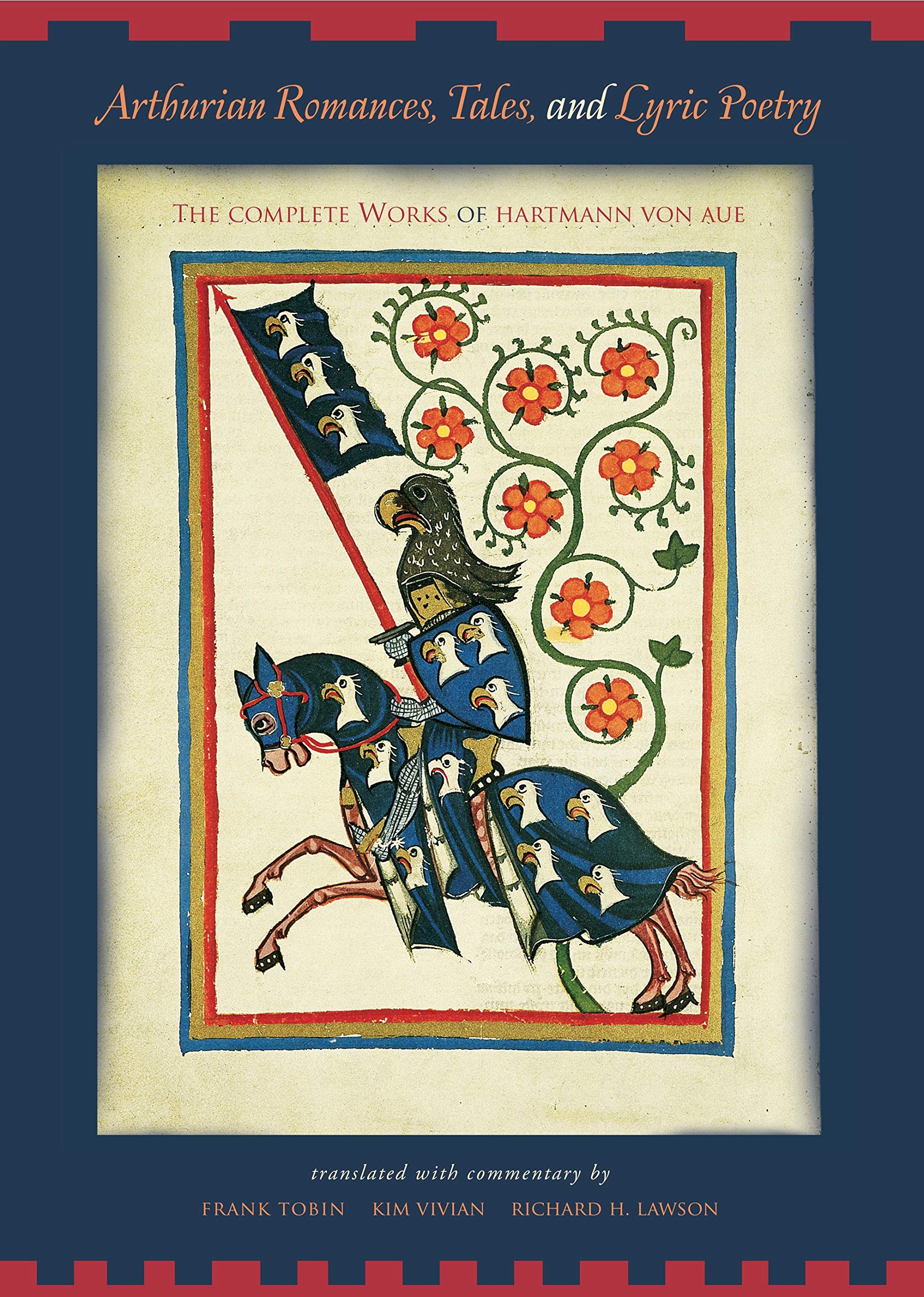 Arthurian Romances, Tales and Lyric Poetry: The Complete Works of Hartmann Von Aue Poetry
