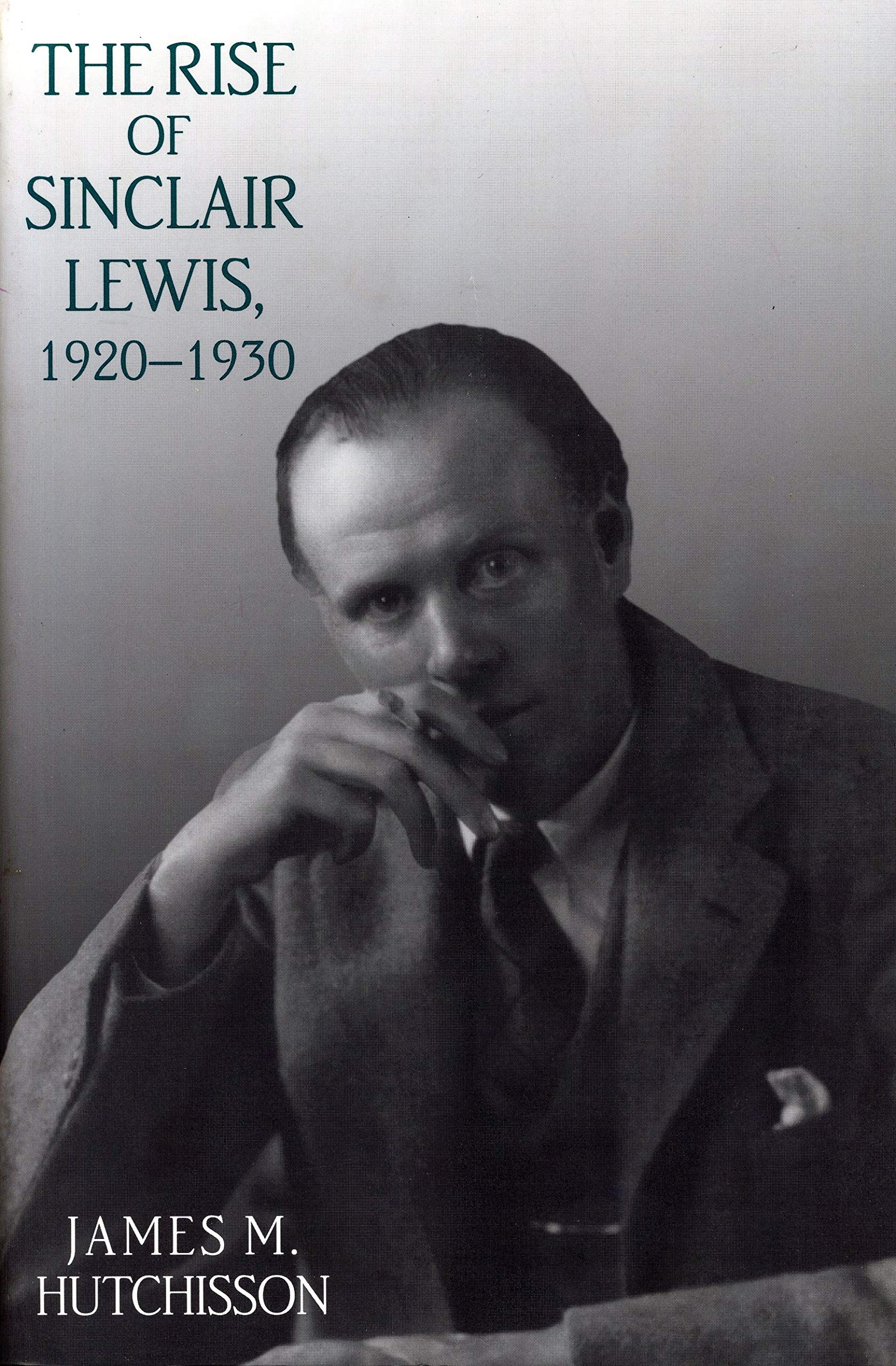 Rise of Sinclair Lewis, 19201930 (Penn State the History of the Book) Social Sciences