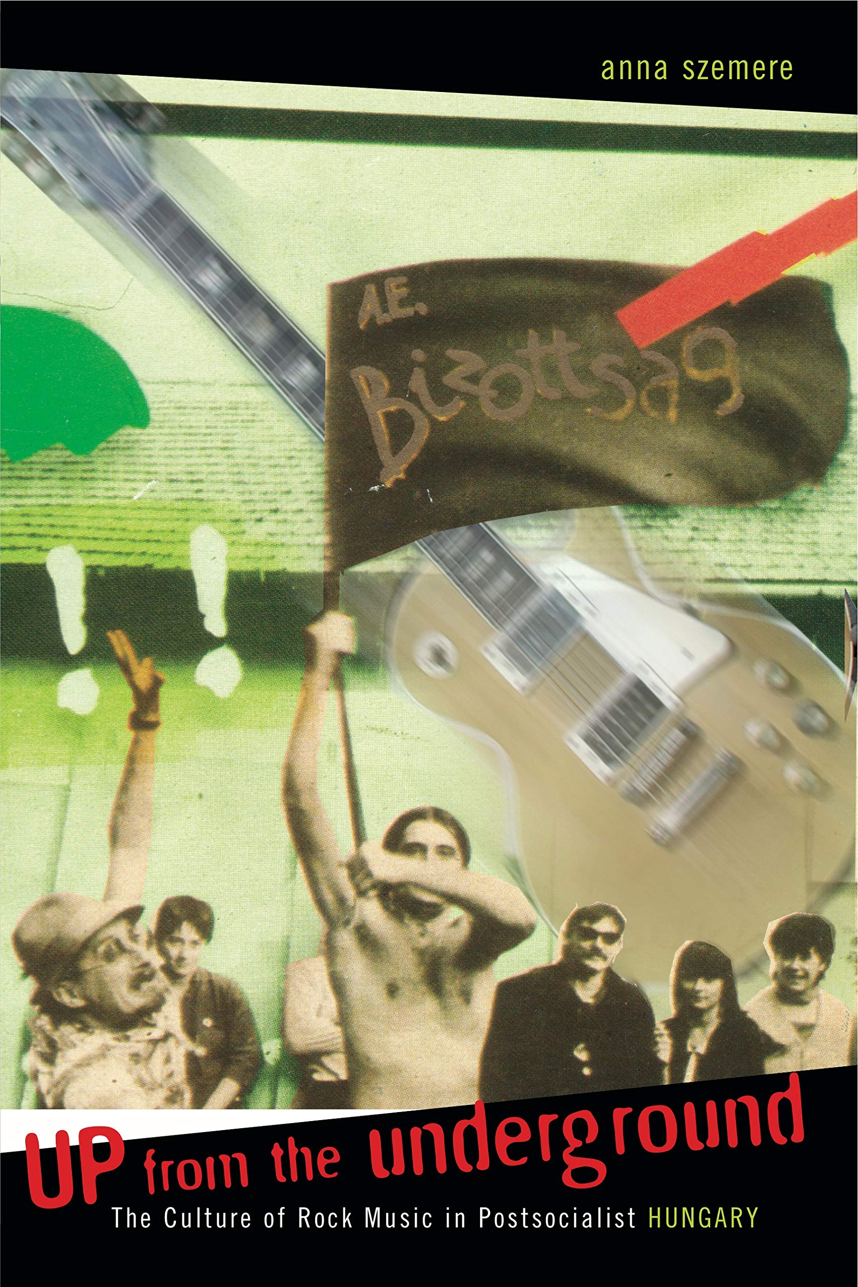 Up from the Underground: The Culture of Rock Music in Postsocialist Hungary (Post-communist Cultural Studies) General education