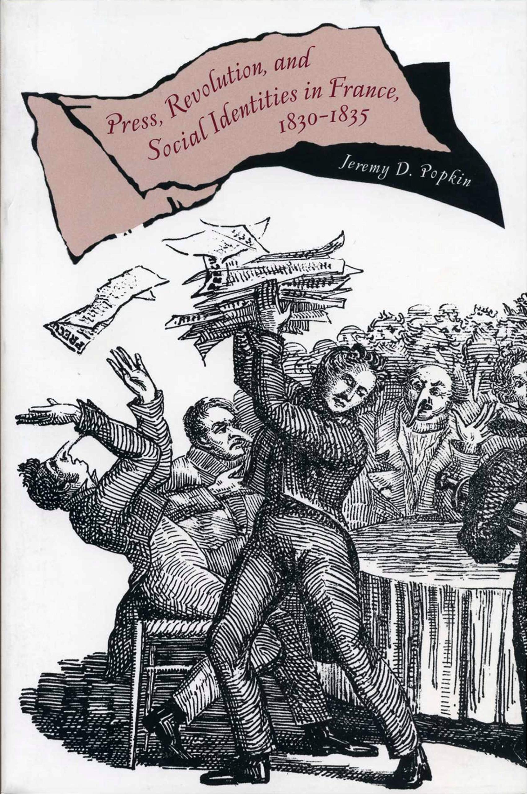 Press, Revolution, and Social Identities in France, 1830-1835 Media & Communication
