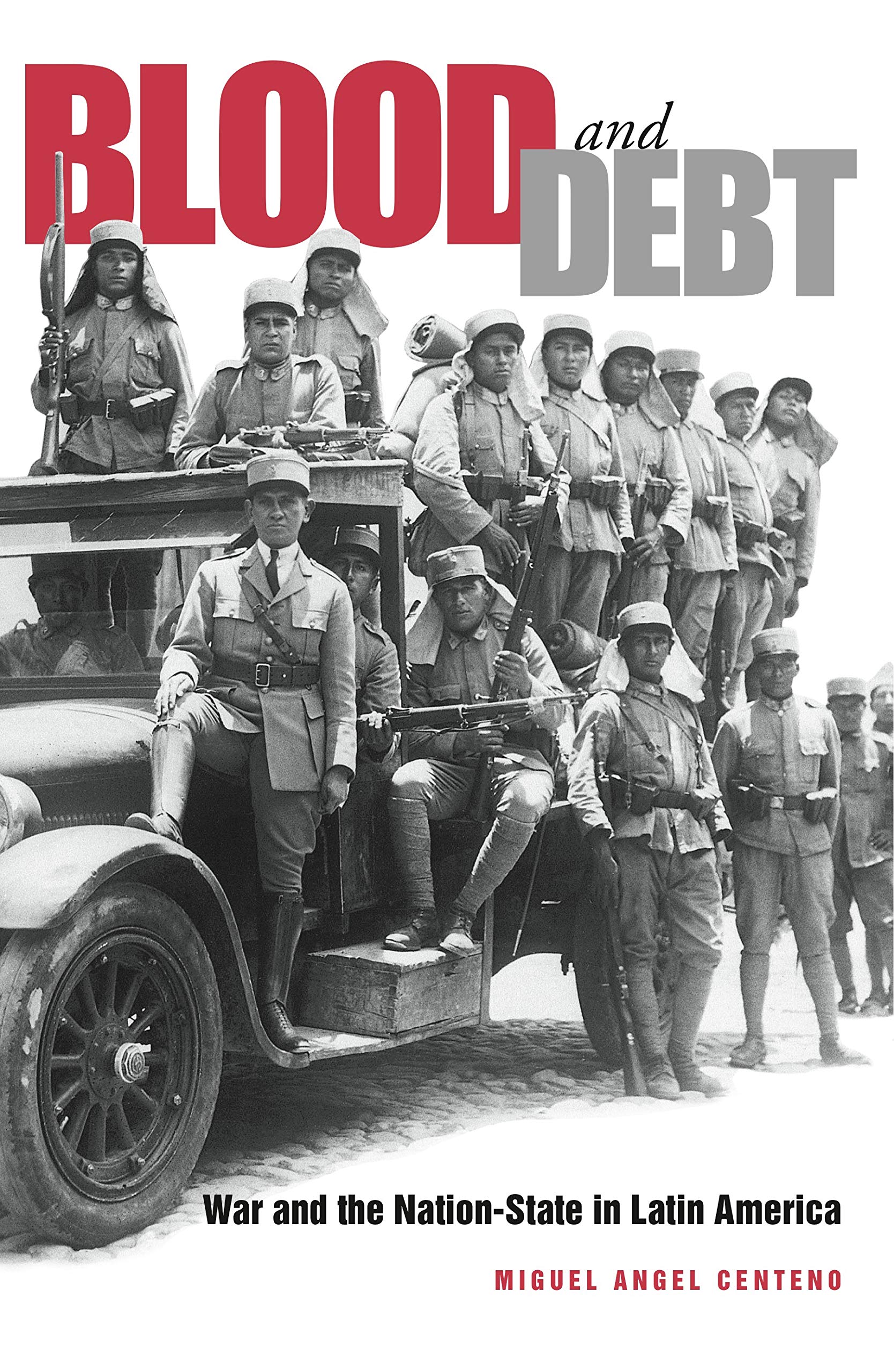 Blood and Debt: War and the Nation-State in Latin America Books