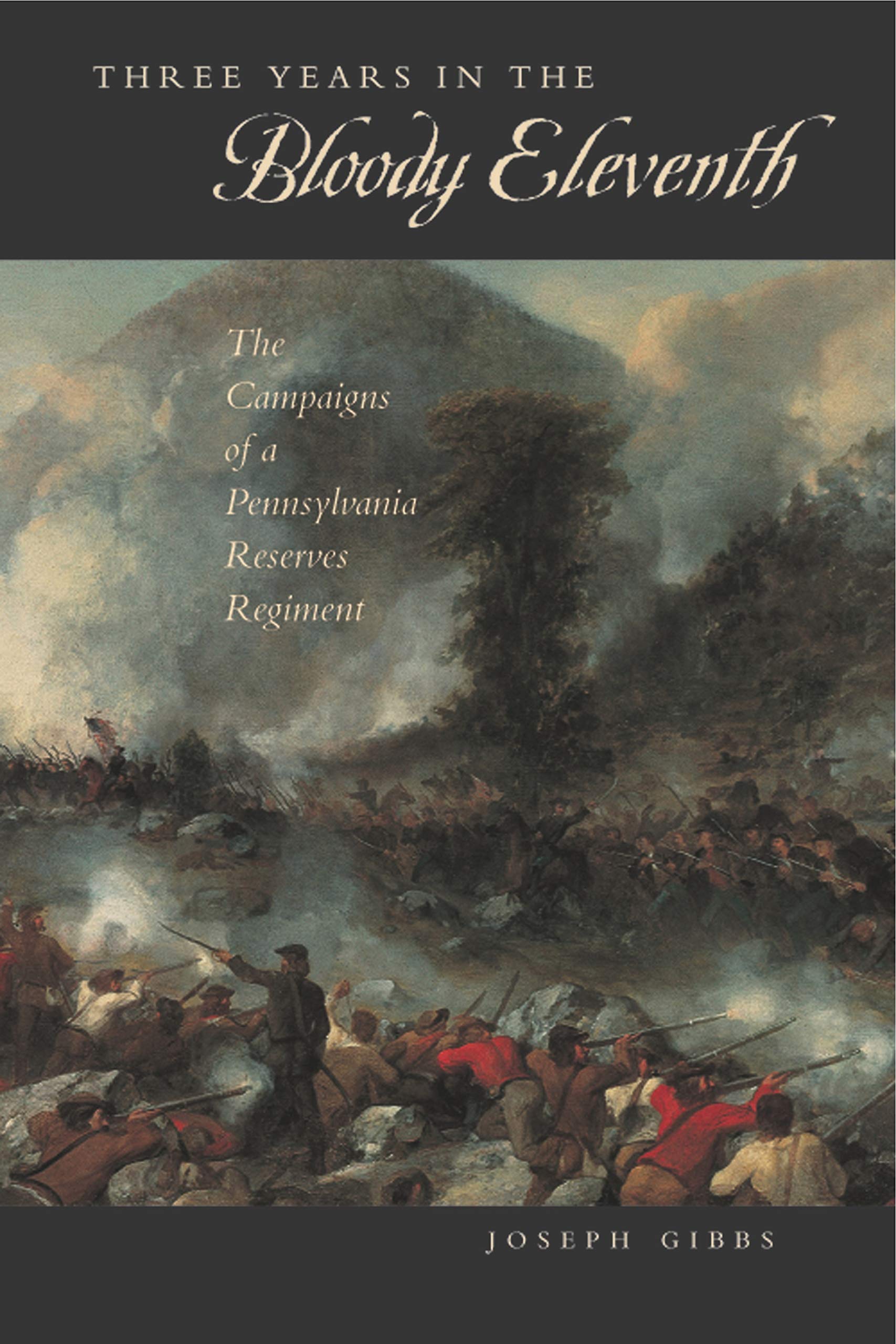 Three Years in the Bloody Eleventh: The Campaigns of a Pennsylvania Reserves Regiment (Keystone Books) Film, Art & Culture
