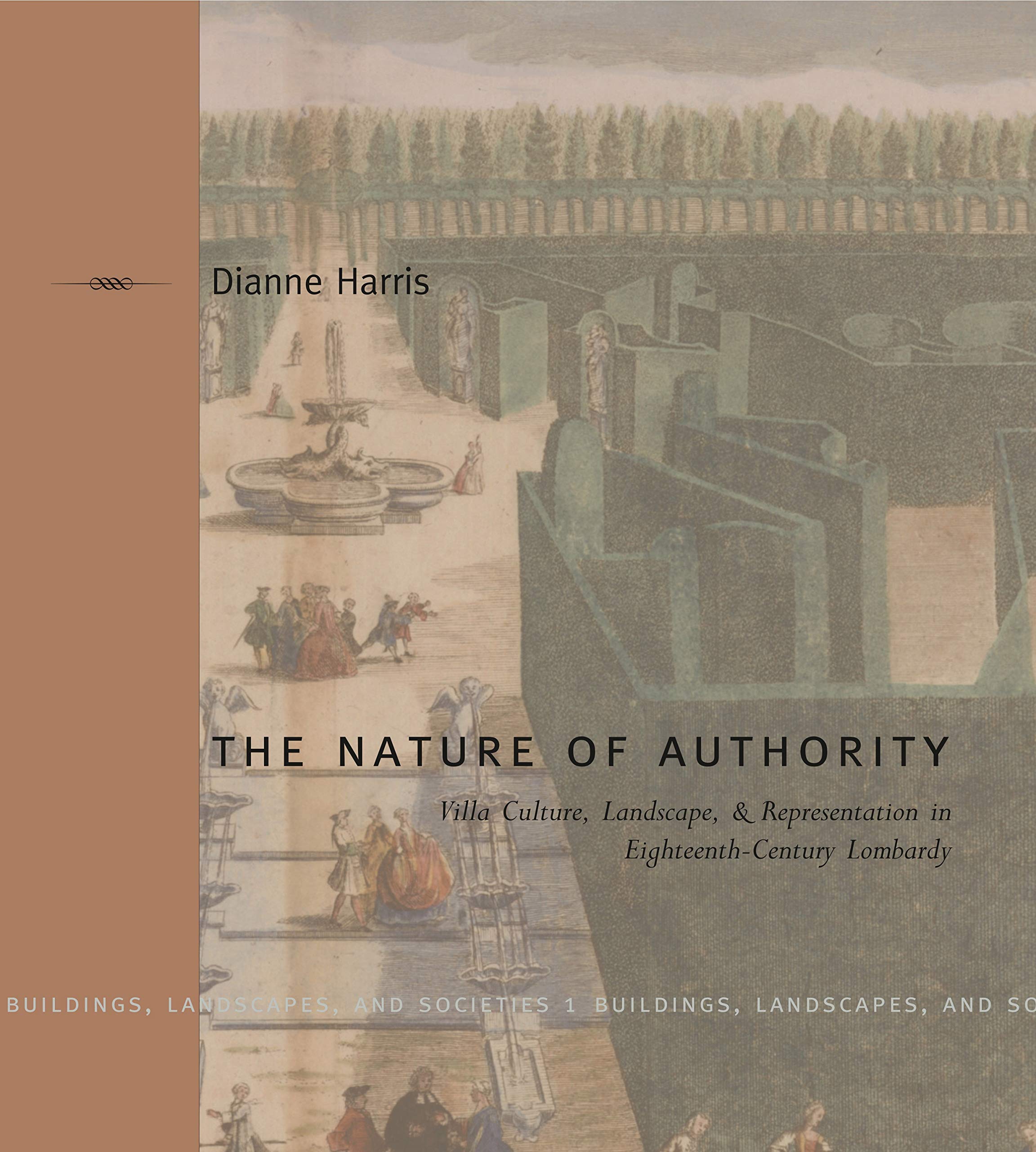 Nature of Authority: Villa Culture, Landscape, and Representation in Eighteenth-Century Lombardy (Buildings, Landscapes, and Societies, Band 1) General education