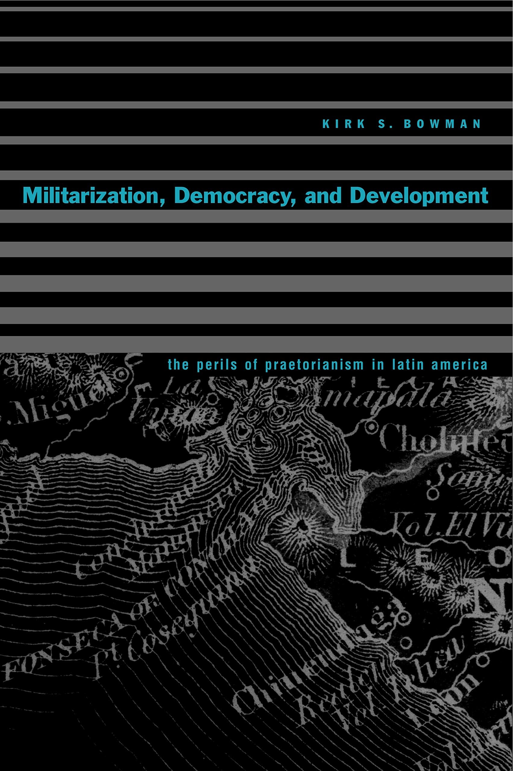 Militarization, Democracy, and Development: The Perils of Praetorianism in Latin America Social Sciences
