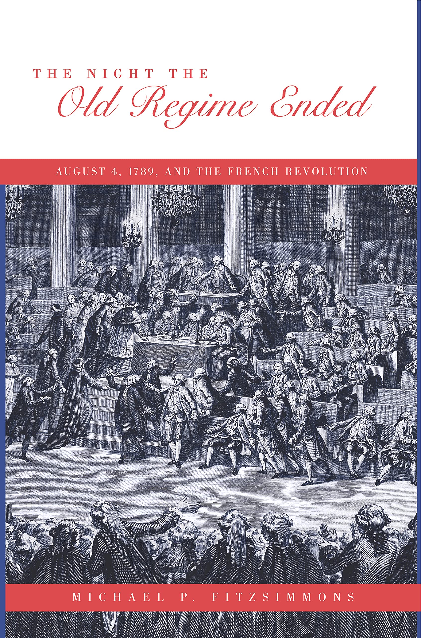 The Night the Old Regime Ended: August 4,1789, and the French Revolution book