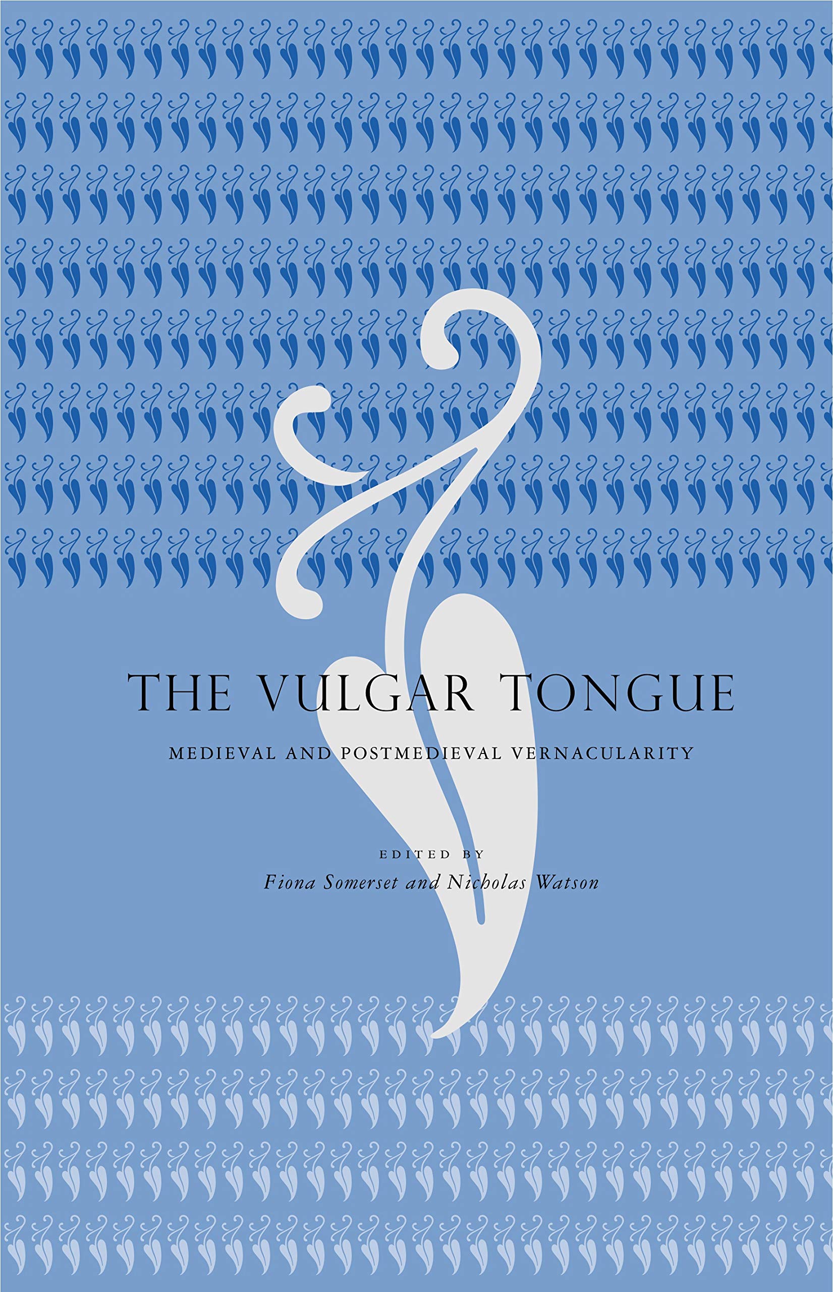 Vulgar Tongue: Medieval and Postmedieval Vernacularity Social Sciences