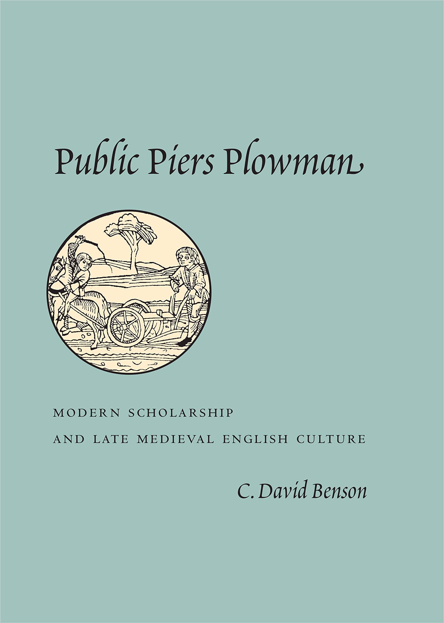 Public Piers Plowman: Modern Scholarship and Late Medieval English Culture Contemporary literature