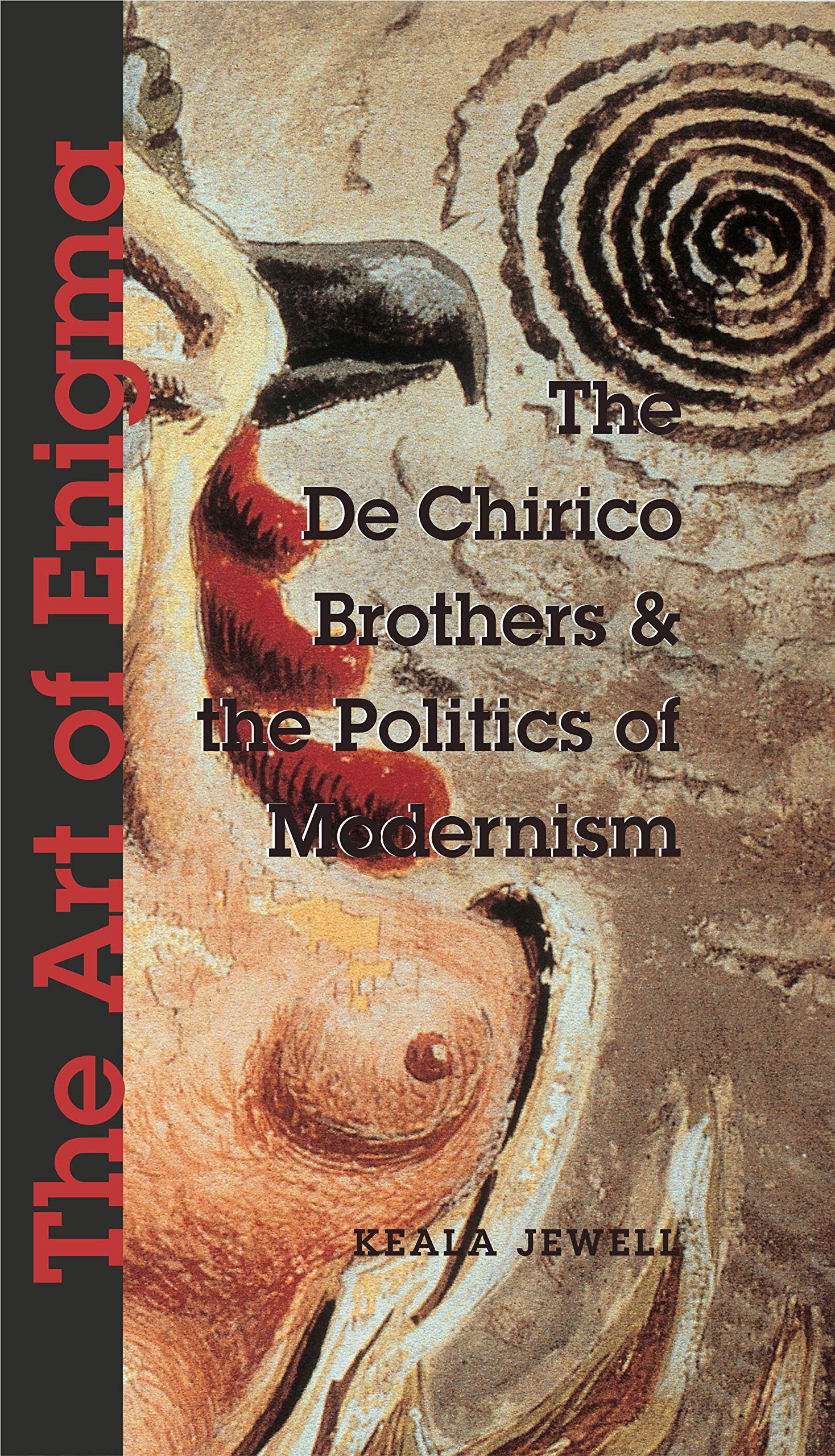 The Art of Enigma: The de Chirico Brothers and the Politics of Modernism: The De Chirico Brothers & the Politics of Modernism (New Modernisms Series) Philosophy