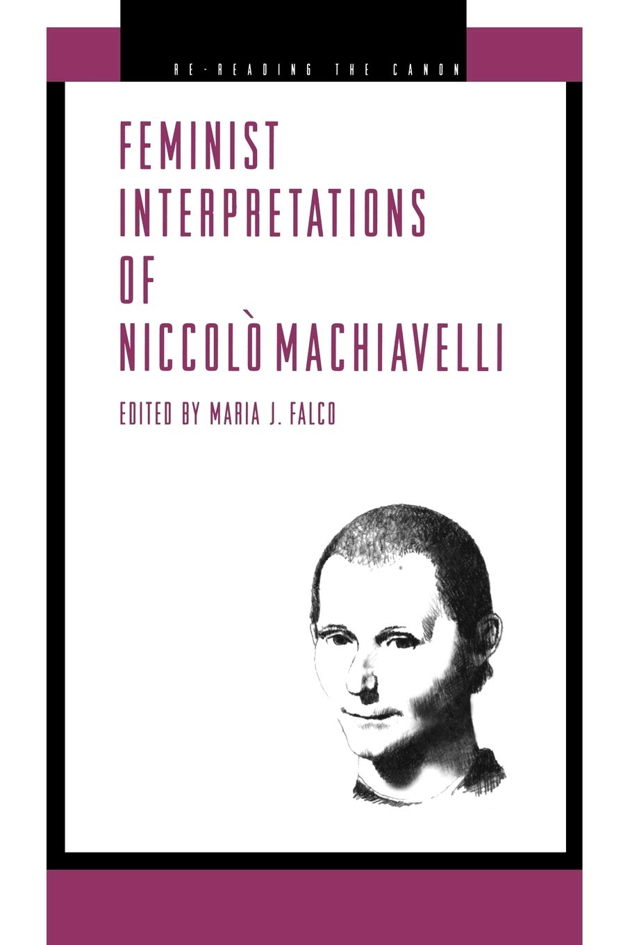 Feminist Interpretations of Niccolò Machiavelli Philosophy