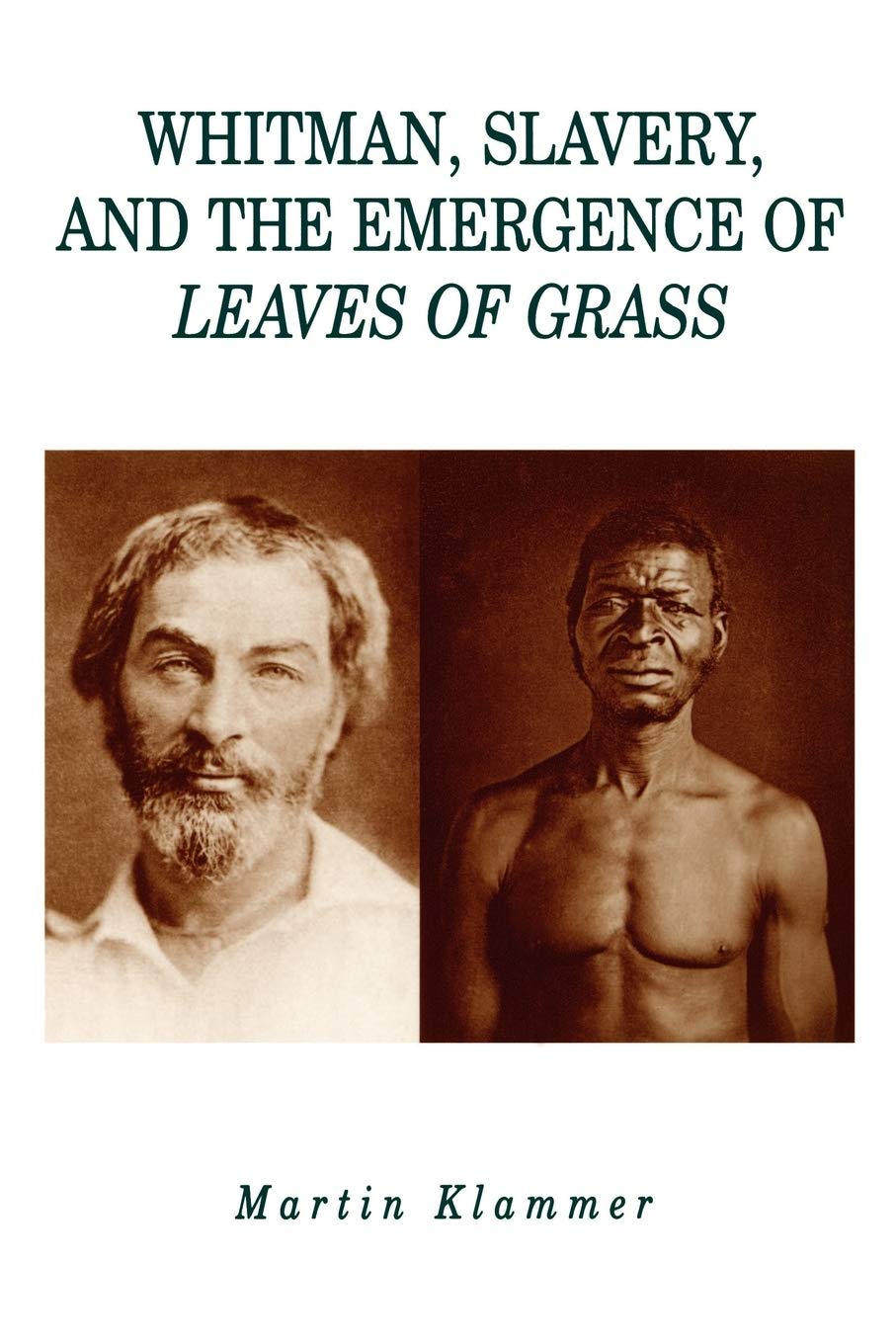 Whitman, Slavery, and the Emergence of Leaves of Grass Social Sciences