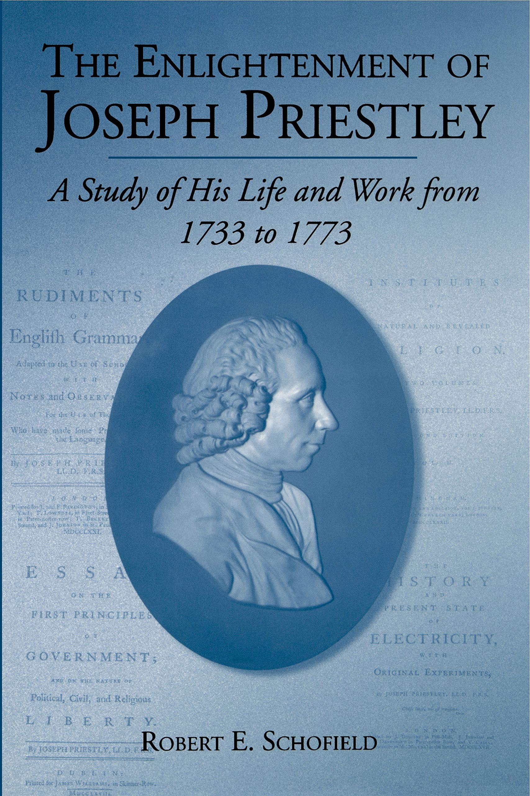 The Enlightenment of Joseph Priestley: A Study of His Life and Work from 1733 to 1773: A Study Of His Life And Works From 1733 To 1773 Memories